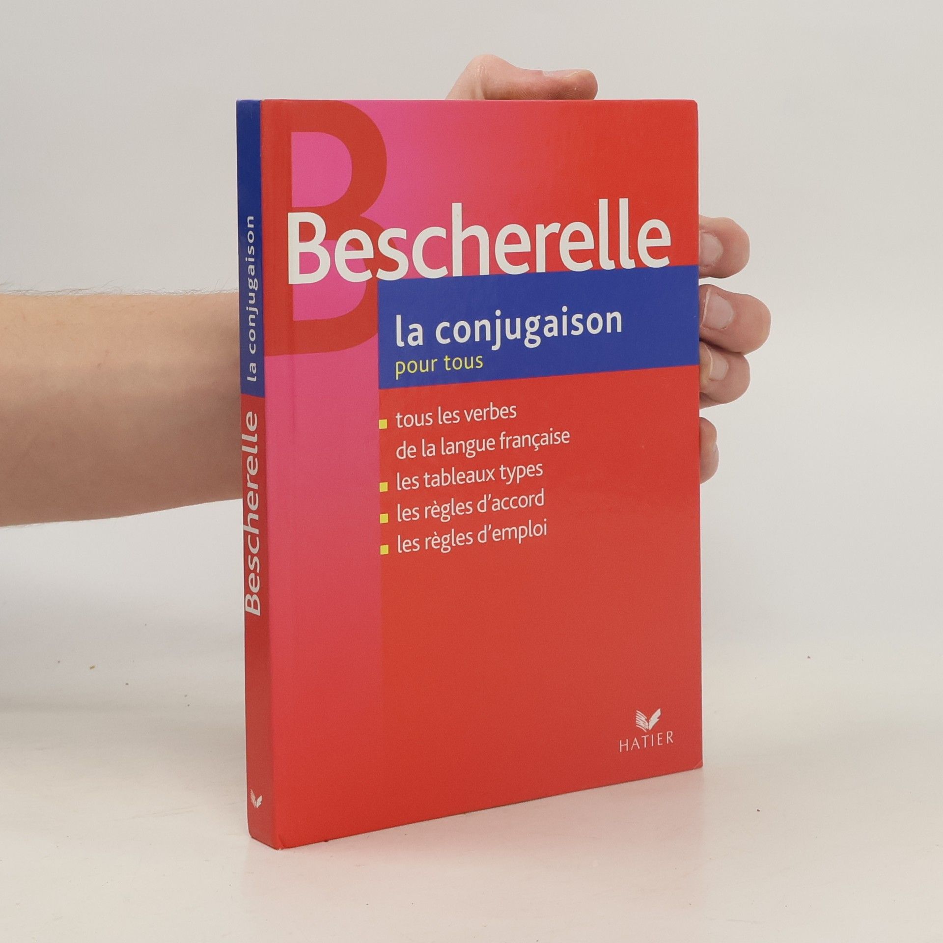 La conjugaison pour tous: Les tableaux de conjugaison, la grammaire du verbe, liste alphabétique des verbes