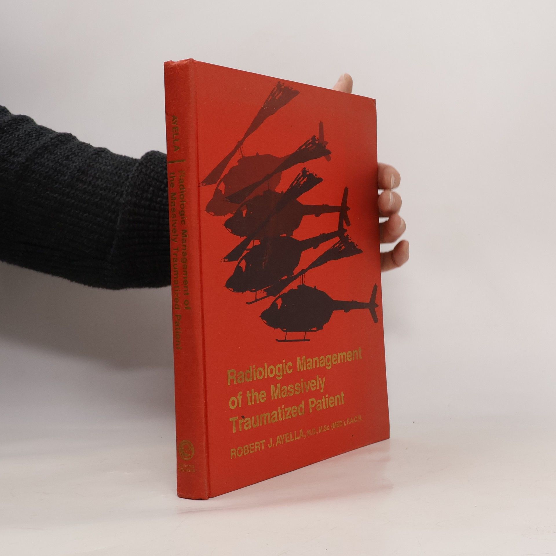 Robert J. Ayella Radiologic Management of the Massively Traumatized Patient