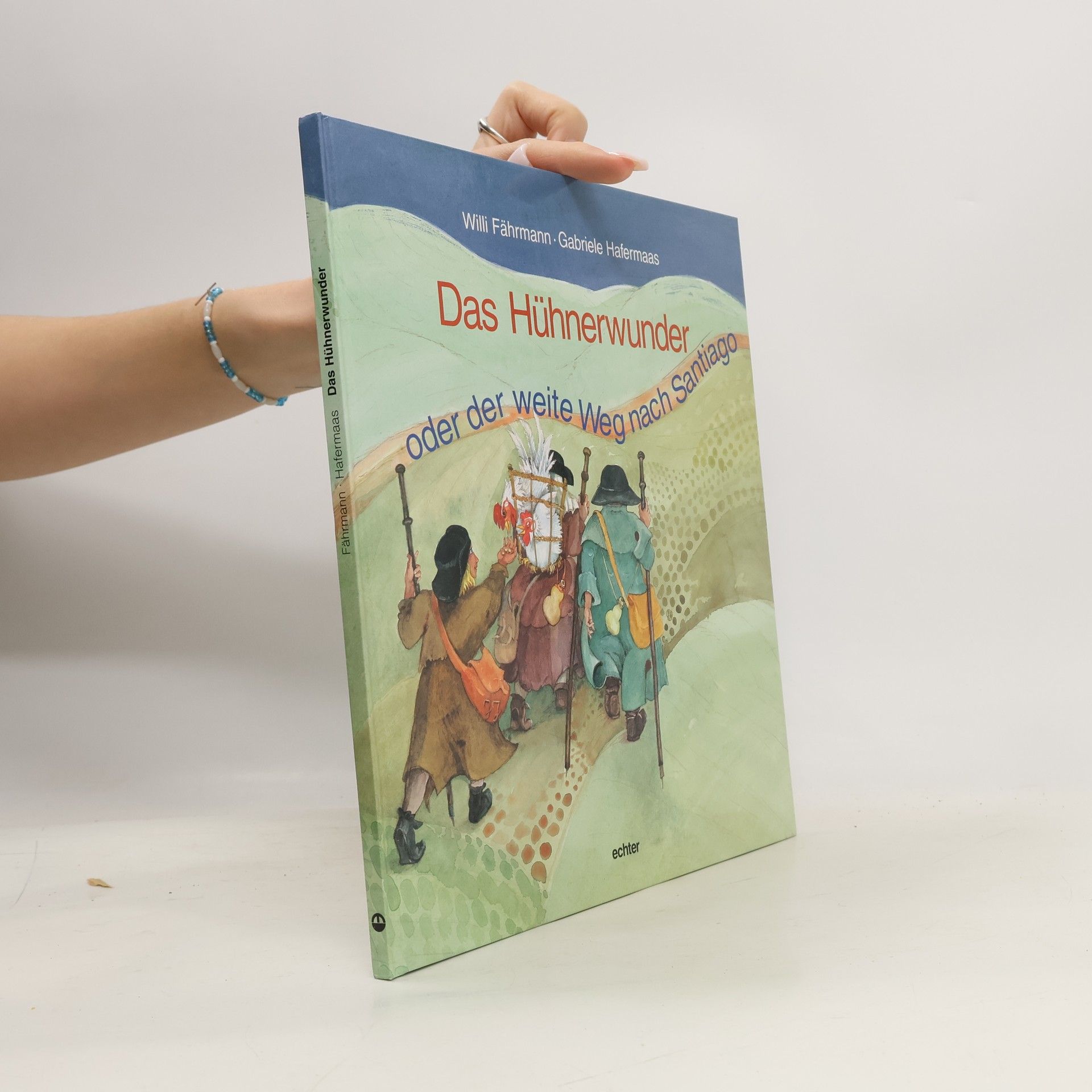 Willi Fährmann Das Hühnerwunder oder der weite Weg nach Santiago