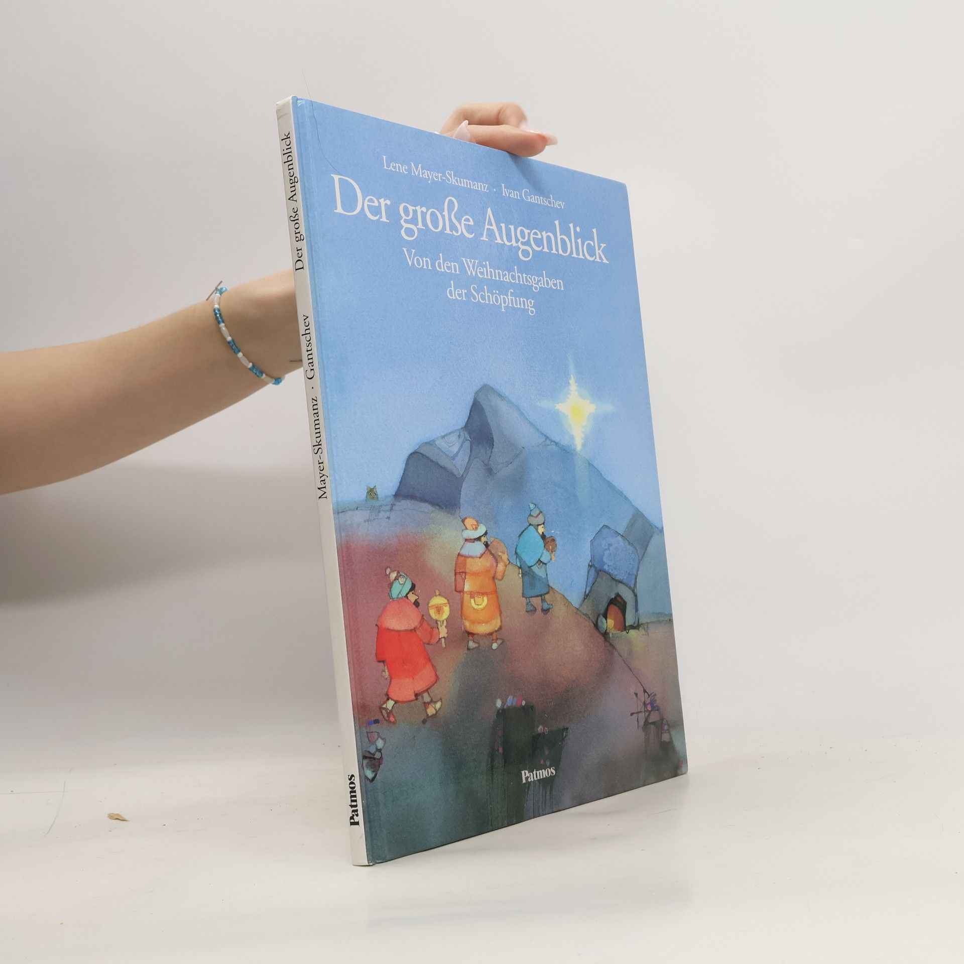 Lene Mayer-Skumaz Der große Augenblick. Von den Weihnachtsgaben der Schöpfung