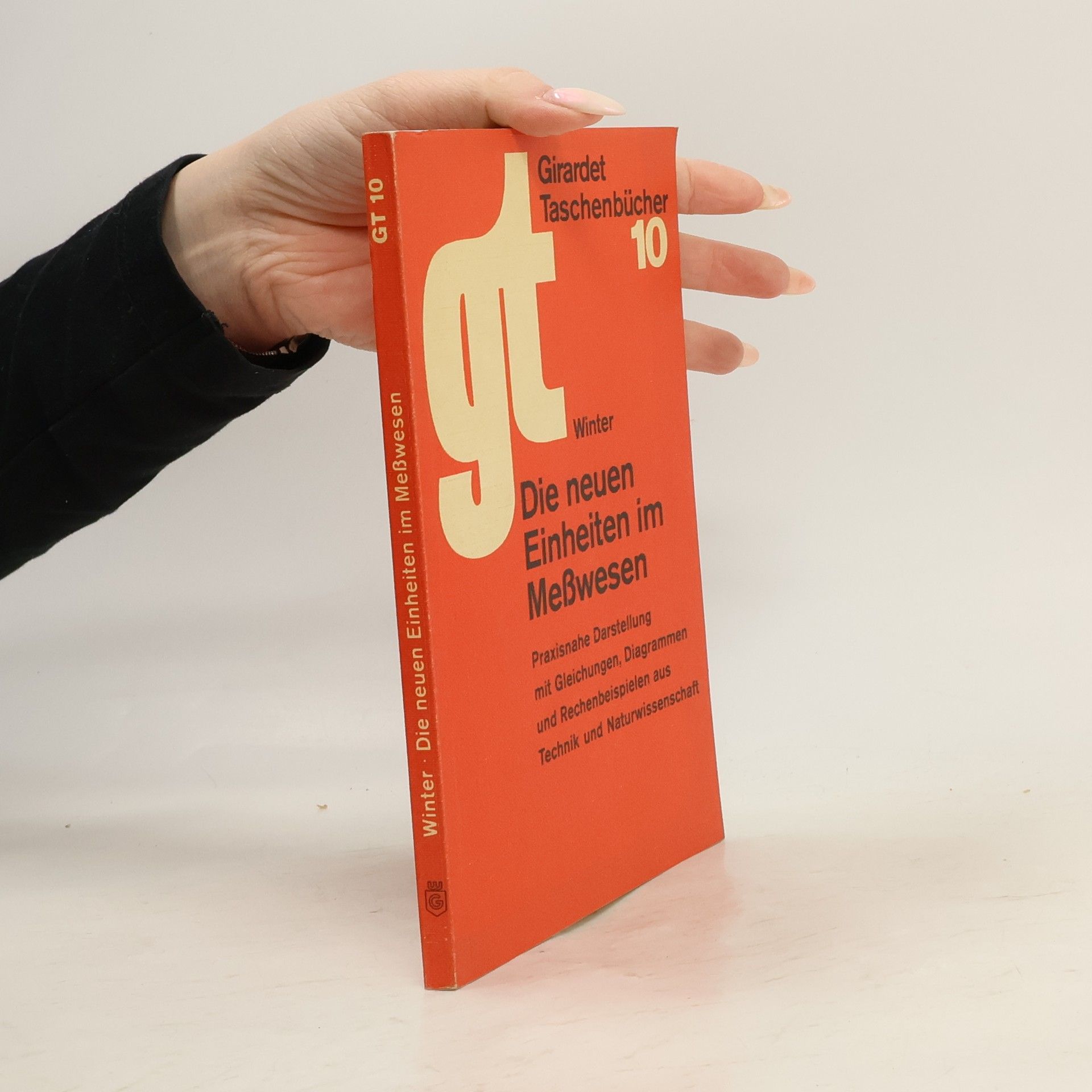 Friedrich Wilhelm Winter Girardet Taschenbücher - 10: Die neuen Einheiten im Messwesen