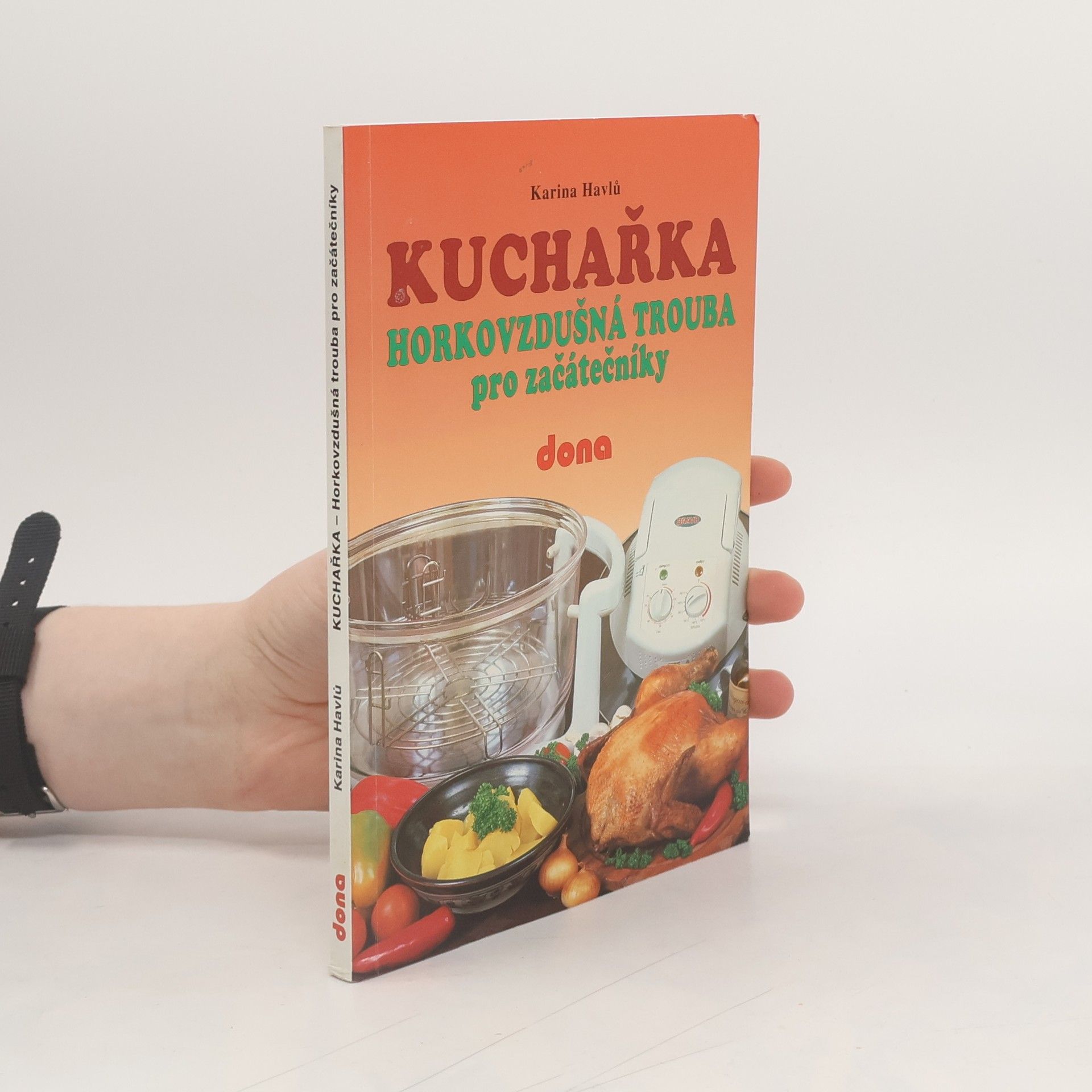 Karina Havlů Kuchařka: Horkovzdušná trouba pro začátečníky