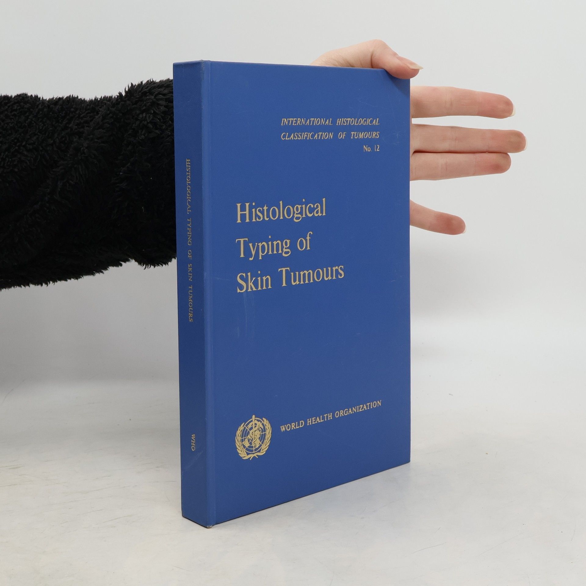 R. E. J. Ten Seldam International Histological Classification of Tumours - 12: Histological Typing of Skin Tumours