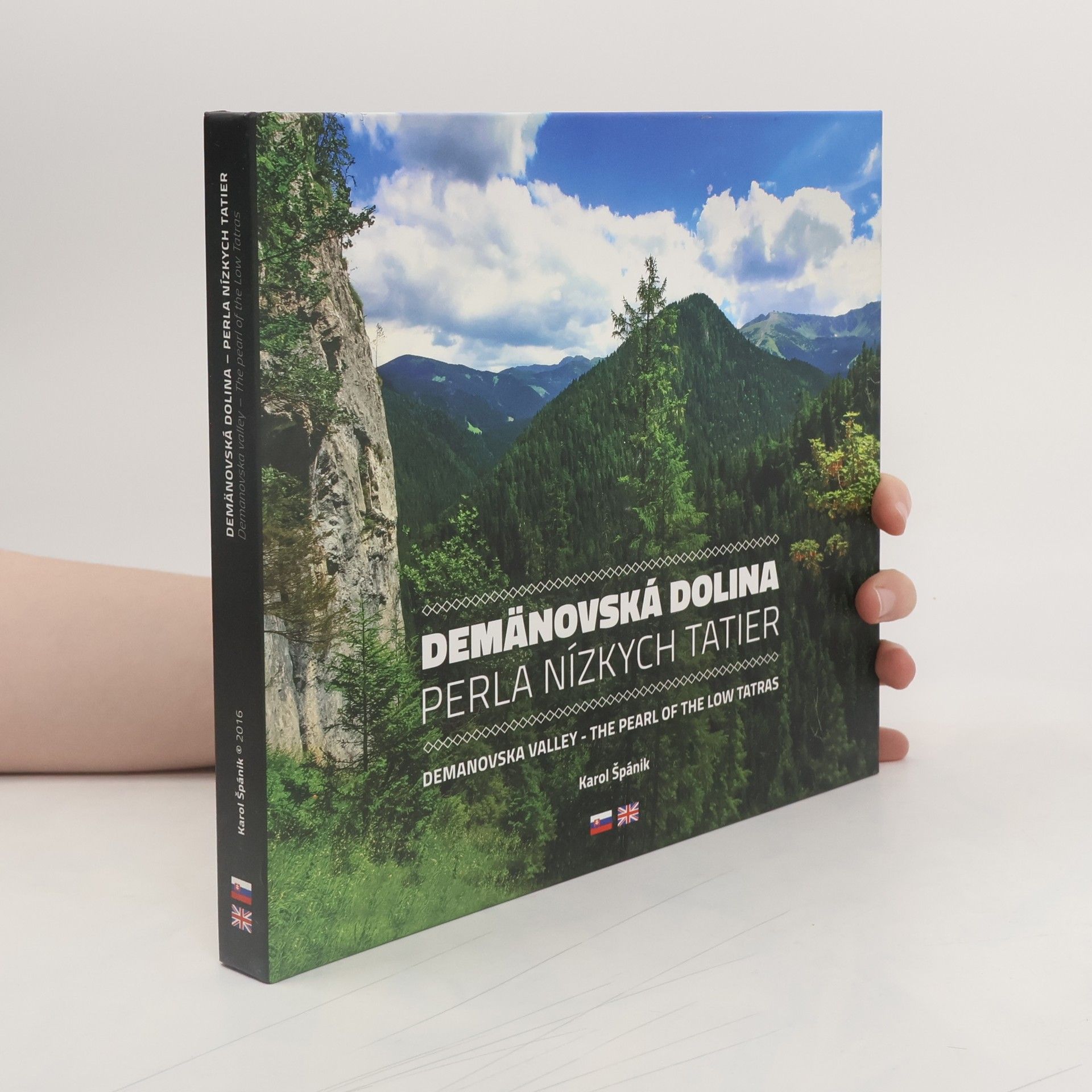 Karol Špánik Demänovská dolina: Perla Nízkych Tatier/ Demanovska Valley: The Pearl of the Low Tatras