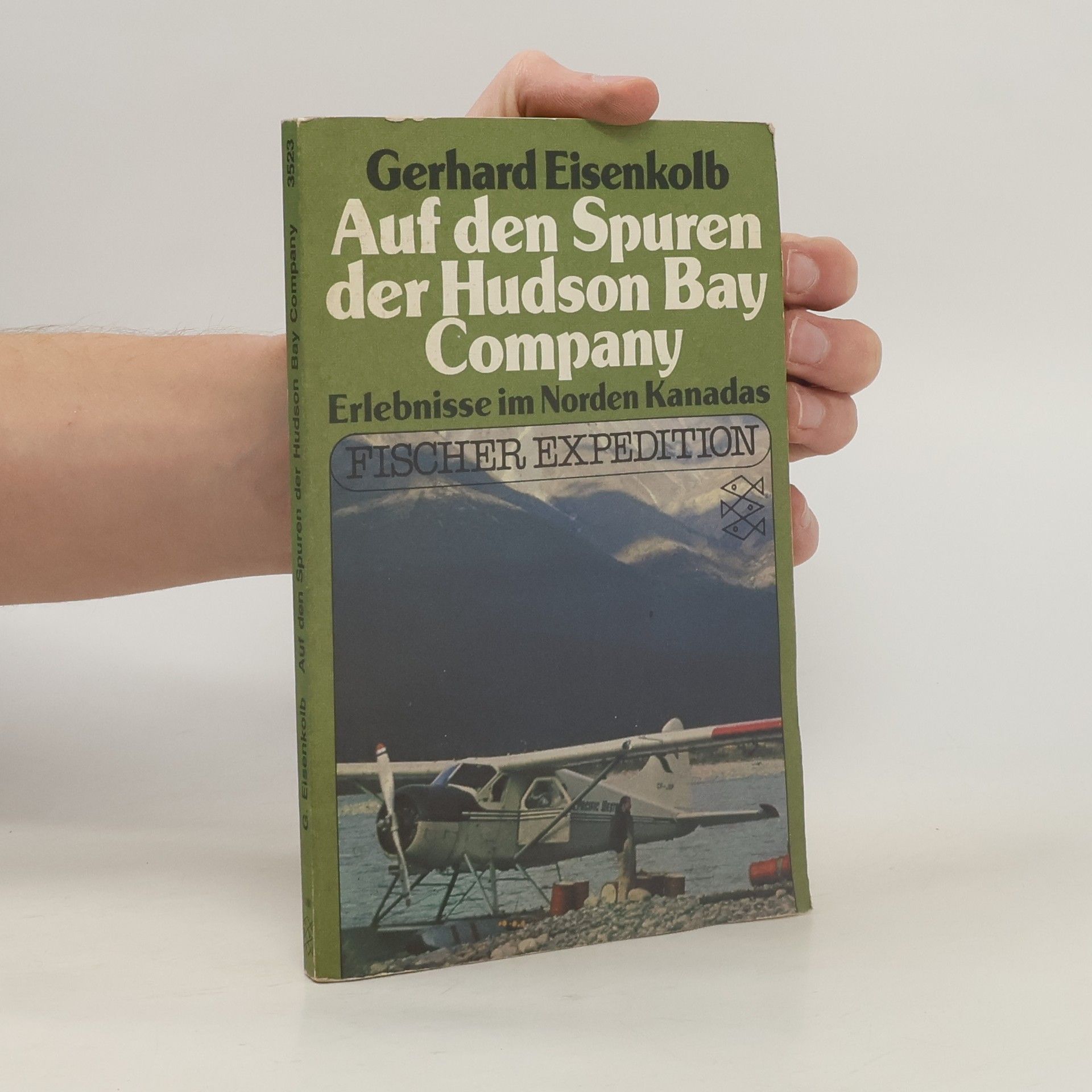 Gerhard Eisenkolb Auf den Spuren der Hudson Bay Company