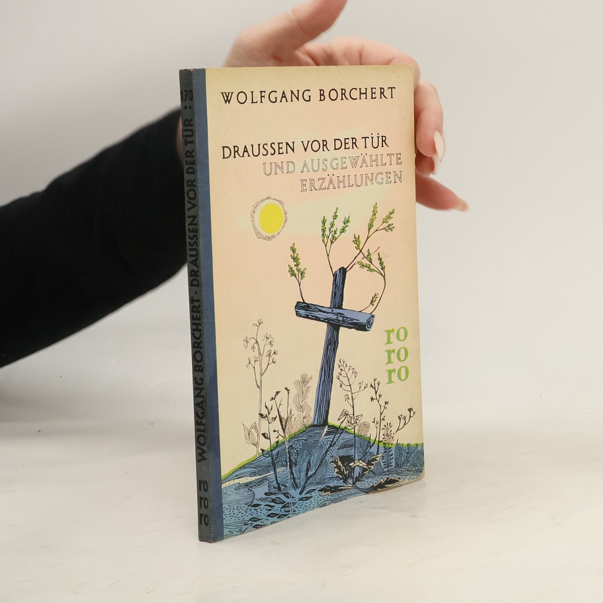 Wolfgang Borchert Draussen vor der Tür und Ausgewählte Erzählungen