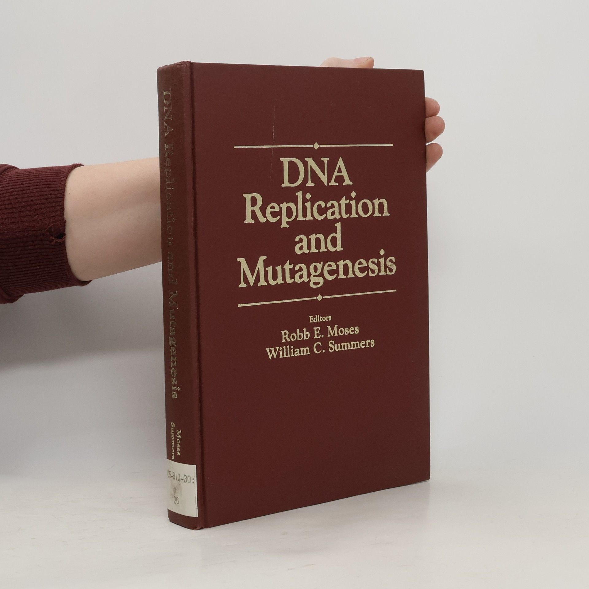 Robb E. Moses DNA Replication and Mutagenesis