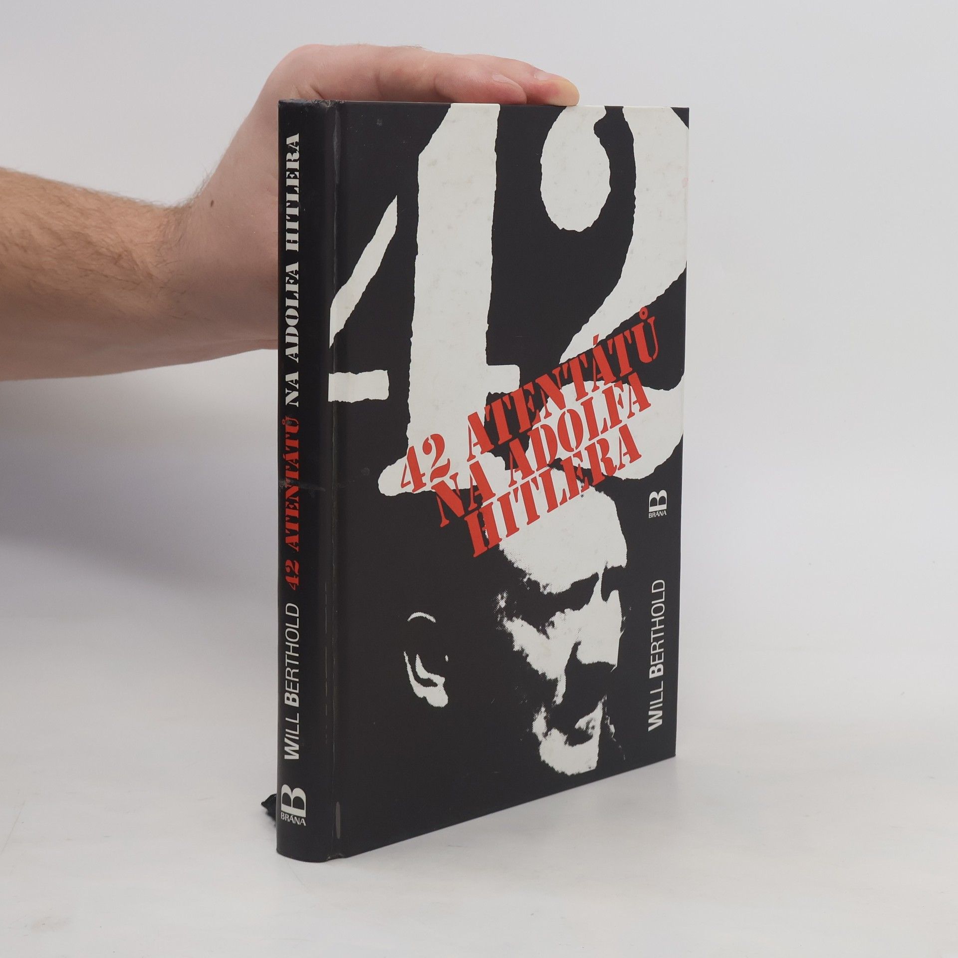 Will Berthold 42 atentátů na Adolfa Hitlera