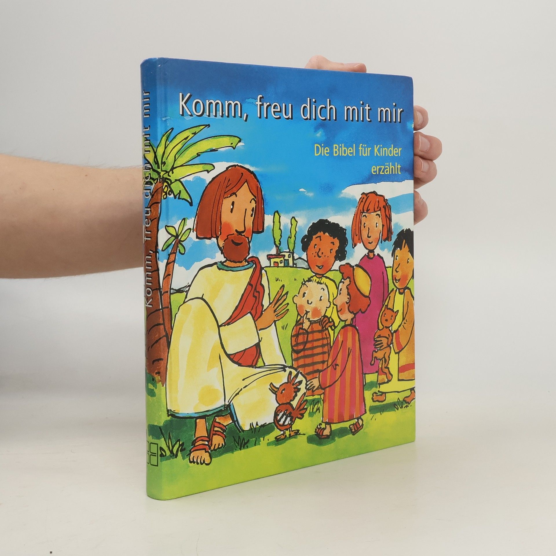 Rüdiger Pfeffer Komm, freu dich mit mir: Die Bibel für Kinder erzählt