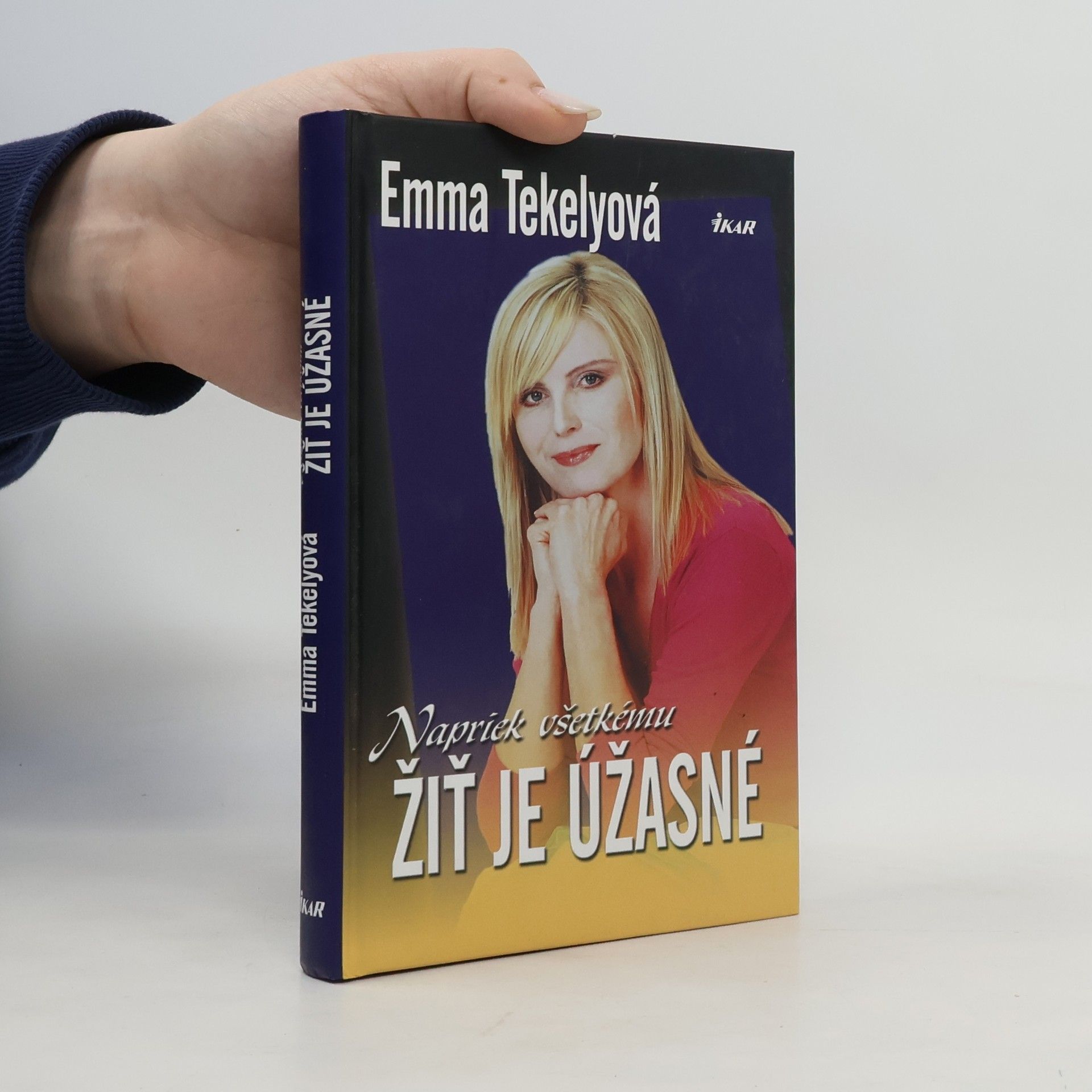 Emma Tekelyová Napriek všetkému - Žiť je úžasné