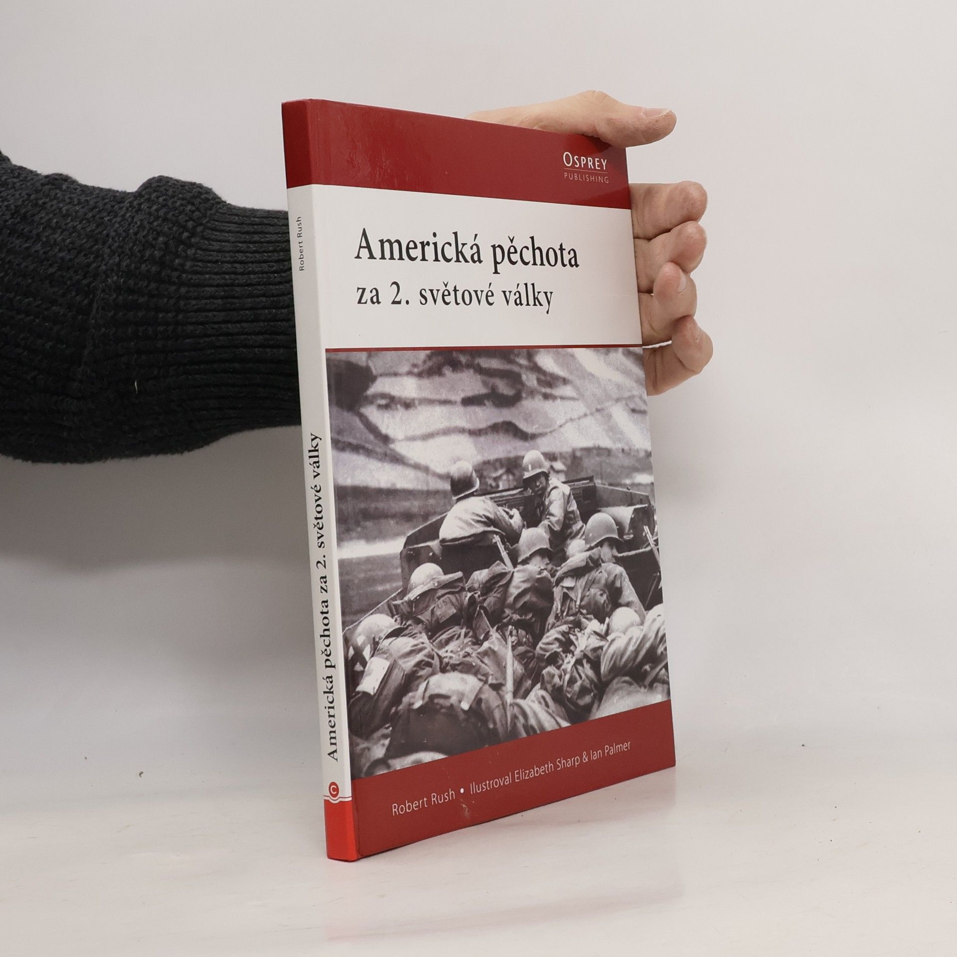 Robert Rush Americká pěchota za 2. světové války