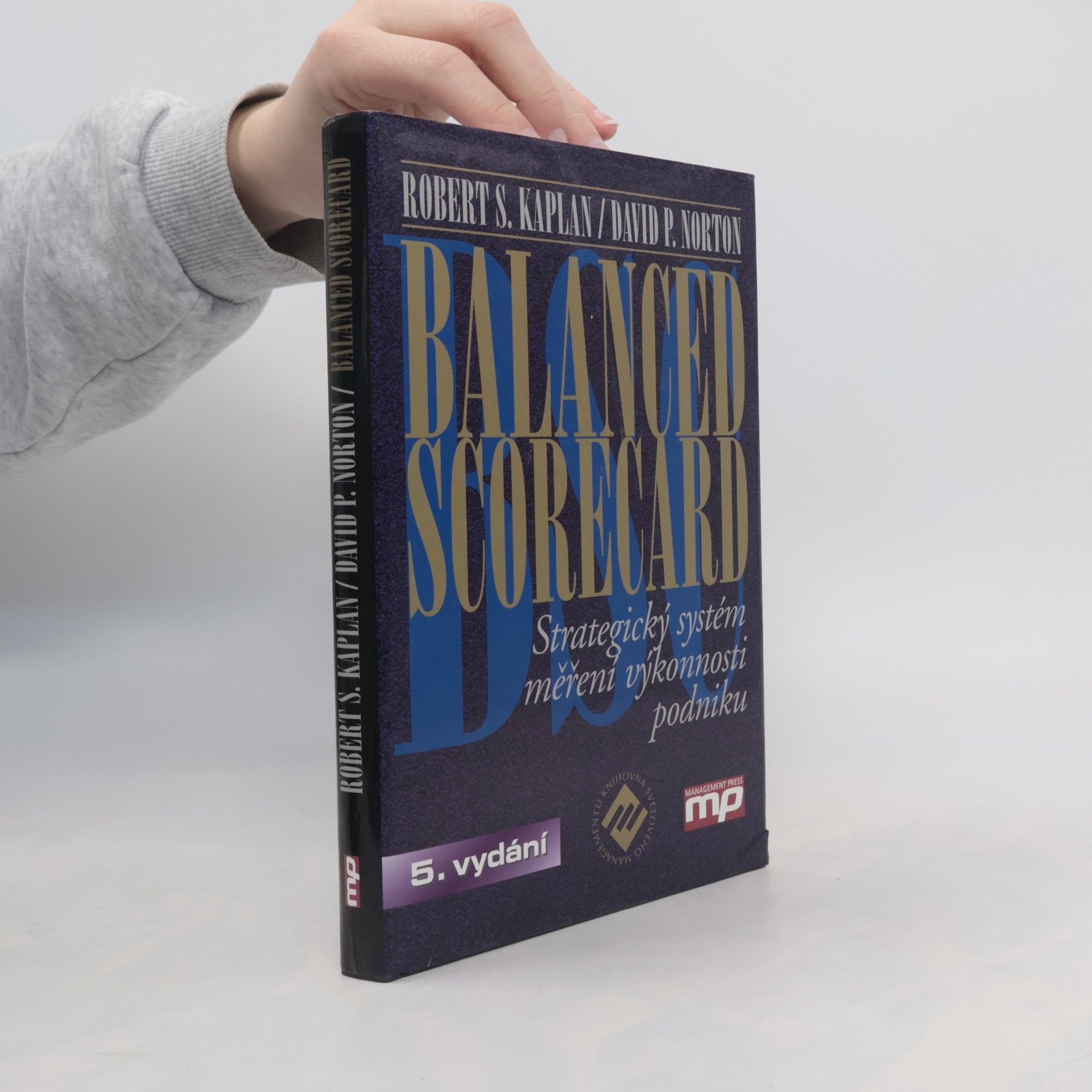 Balanced Scorecard. Strategický systém měření výkonnosti podniku