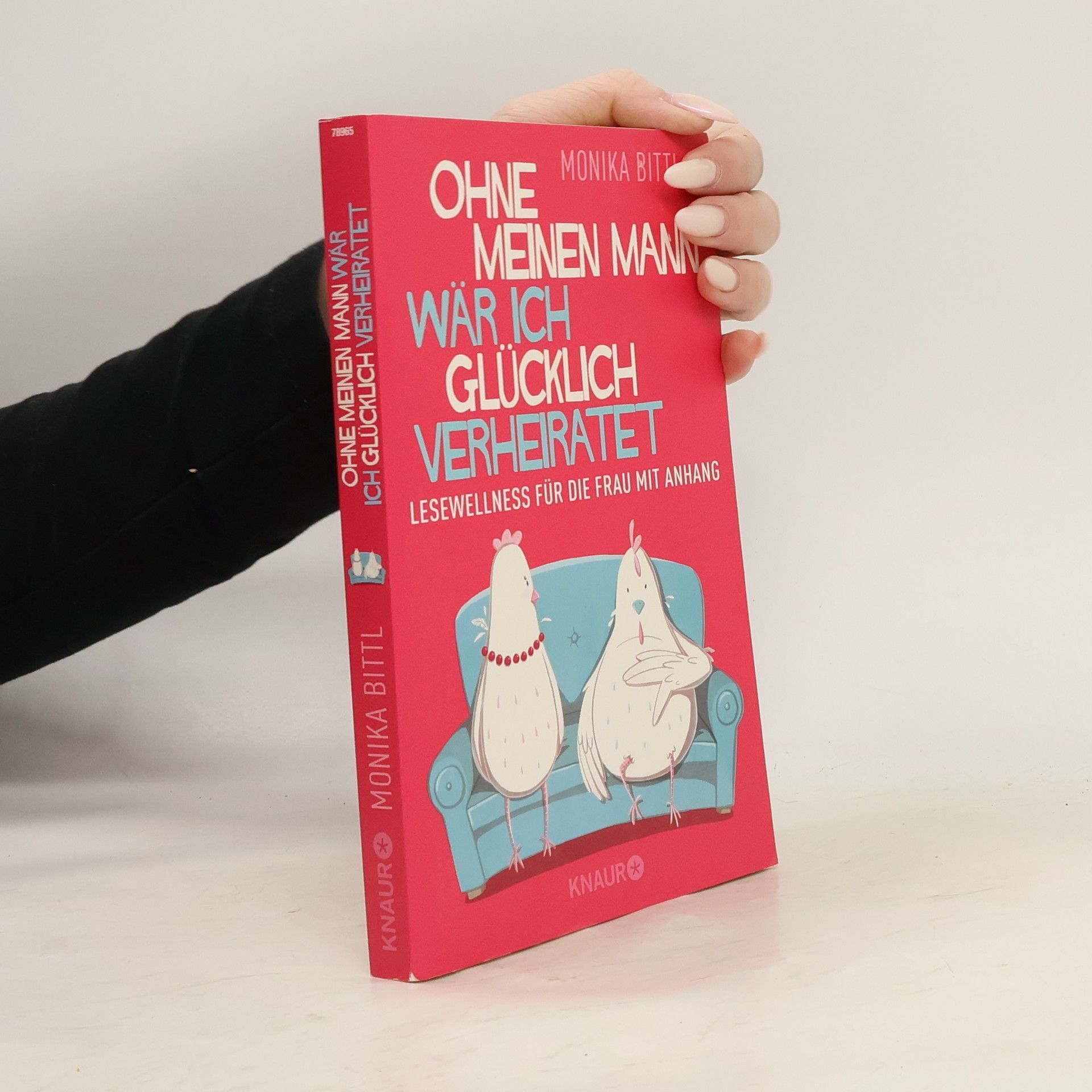 Monika Bittl Ohne meinen Mann wär ich glücklich verheiratet