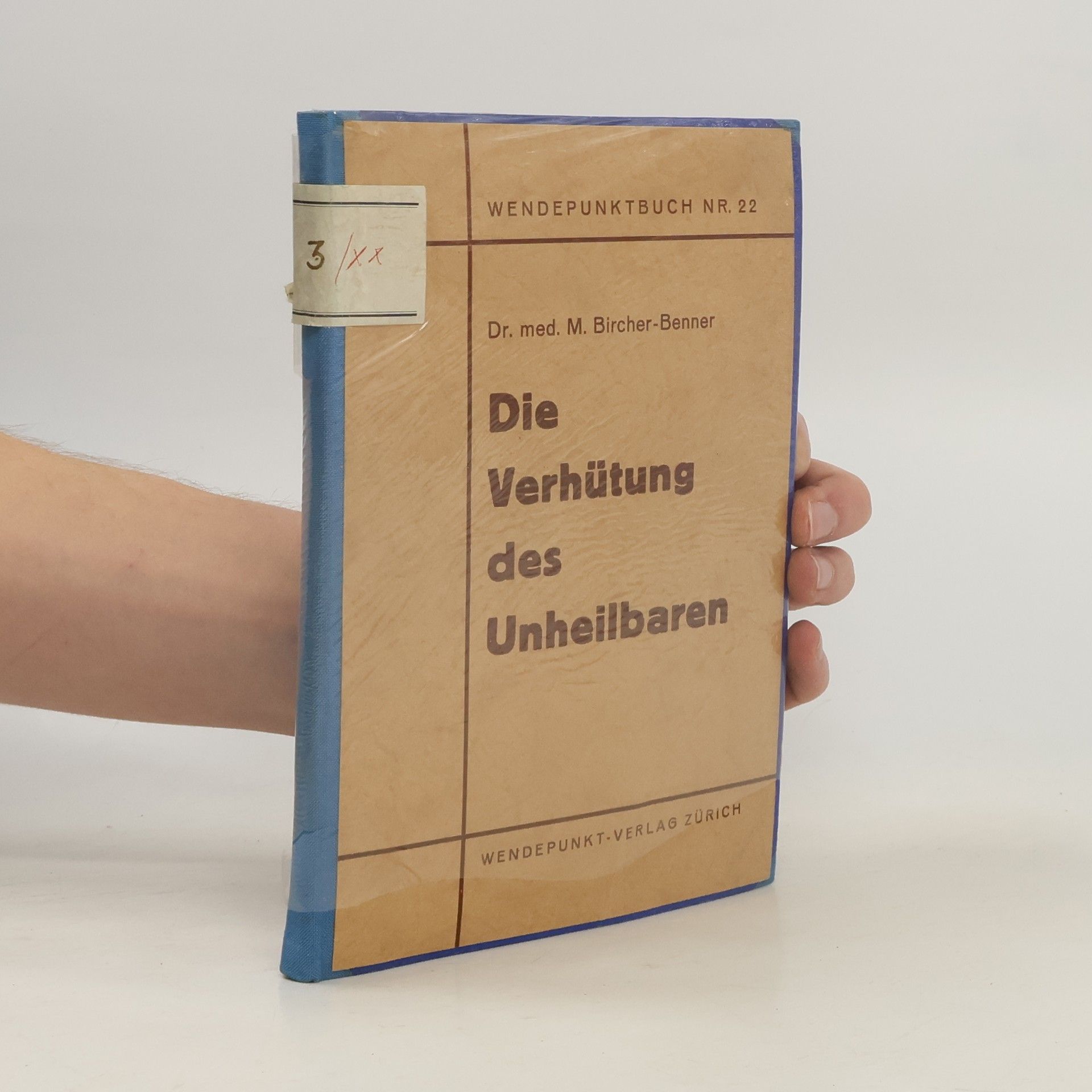 Dr. Max Bircher-Benner Die Verhütung des Unheilbaren