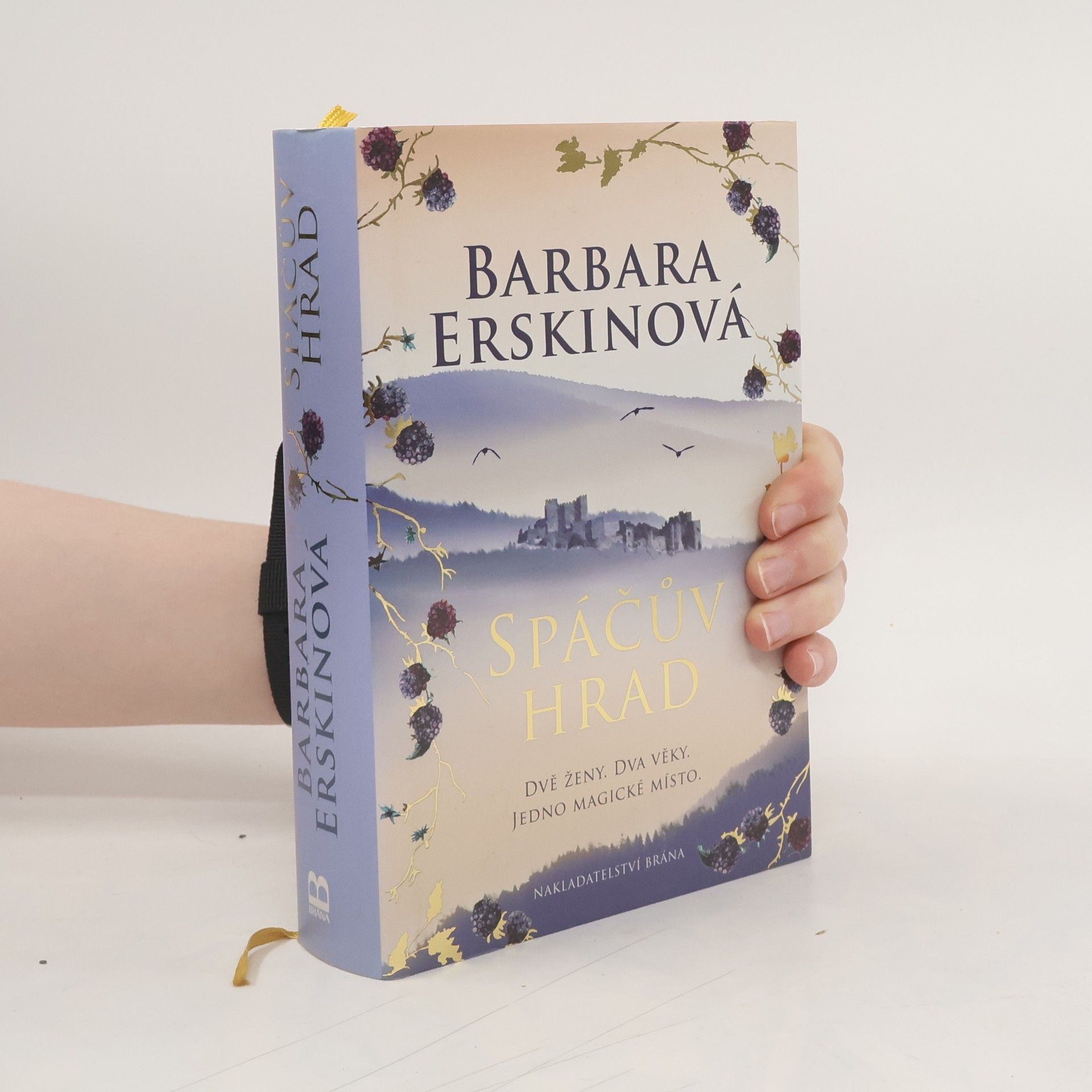 Barbara Erskinová Spáčův hrad: Dvě ženy, dva věky, jedno magické místo