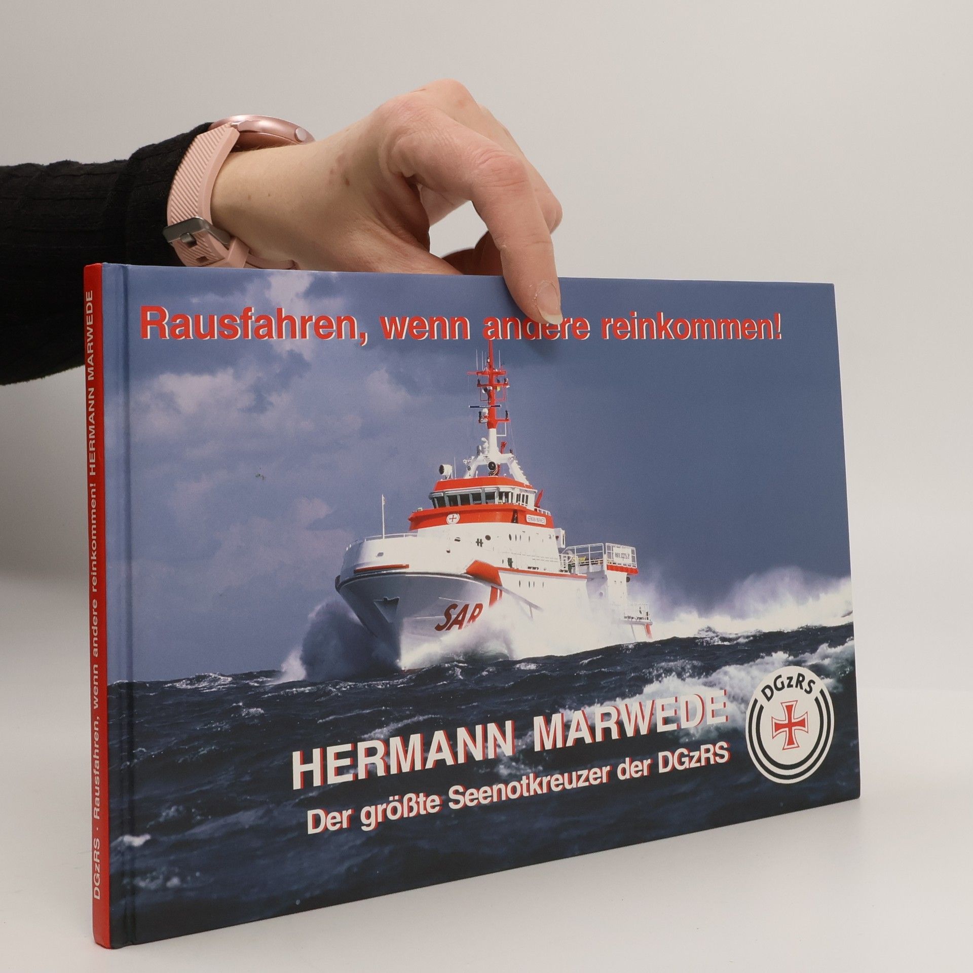 Hermann Marwede Der größte Seenotkreuzer der DGzRS Rausfahren, wenn andere reinkommen!