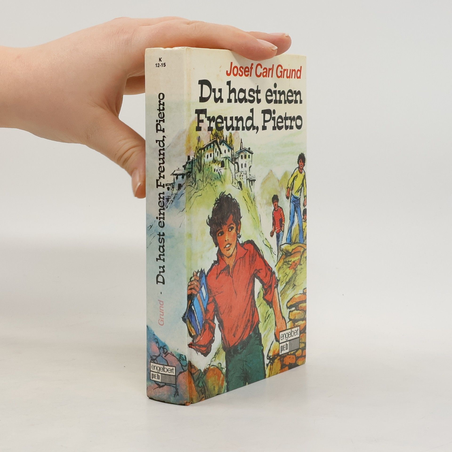 Josef Carl Grund Du hast einen Freund, Pietro