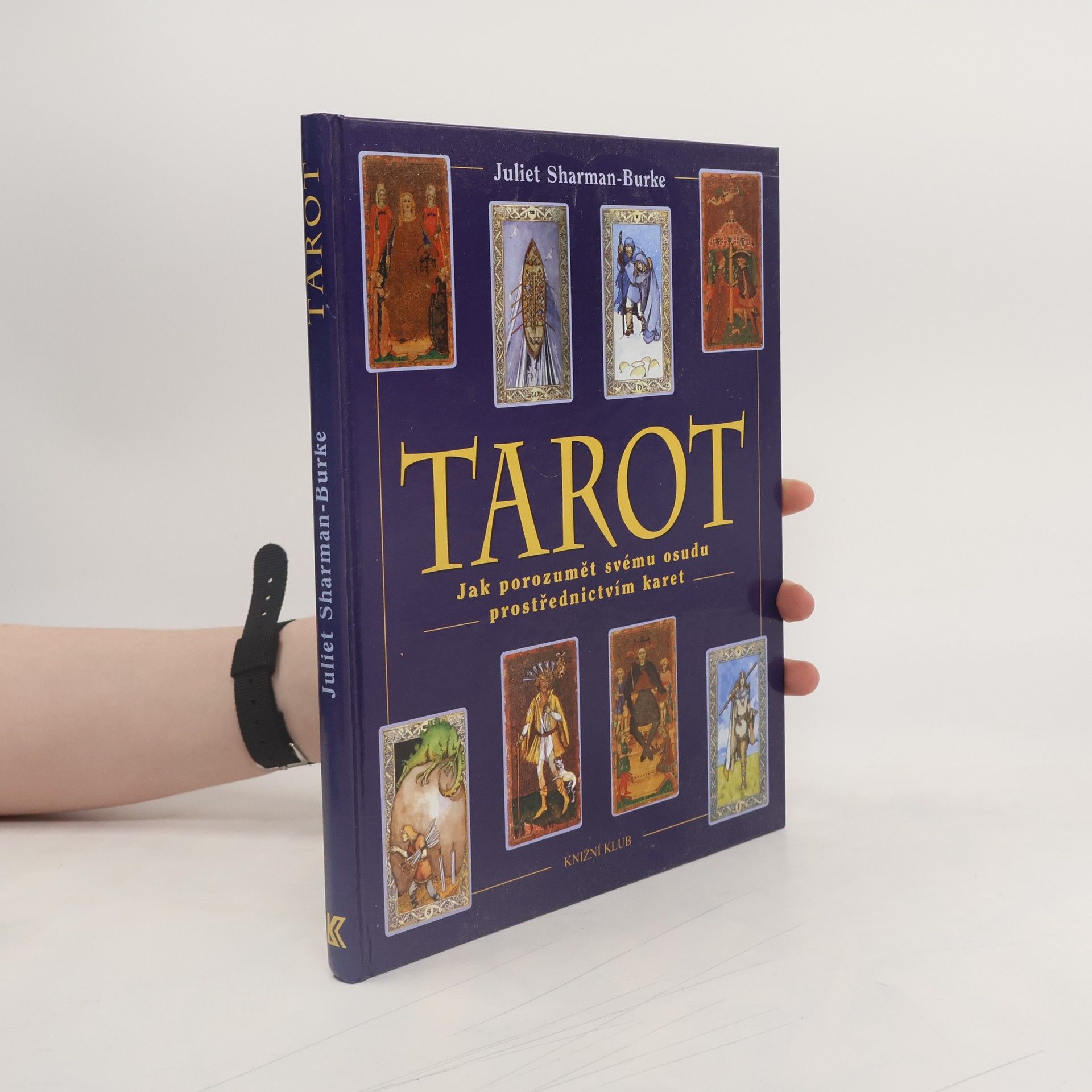 Juliet Sharman-Burke Tarot: Jak porozumět svému osudu prostřednictvím karet