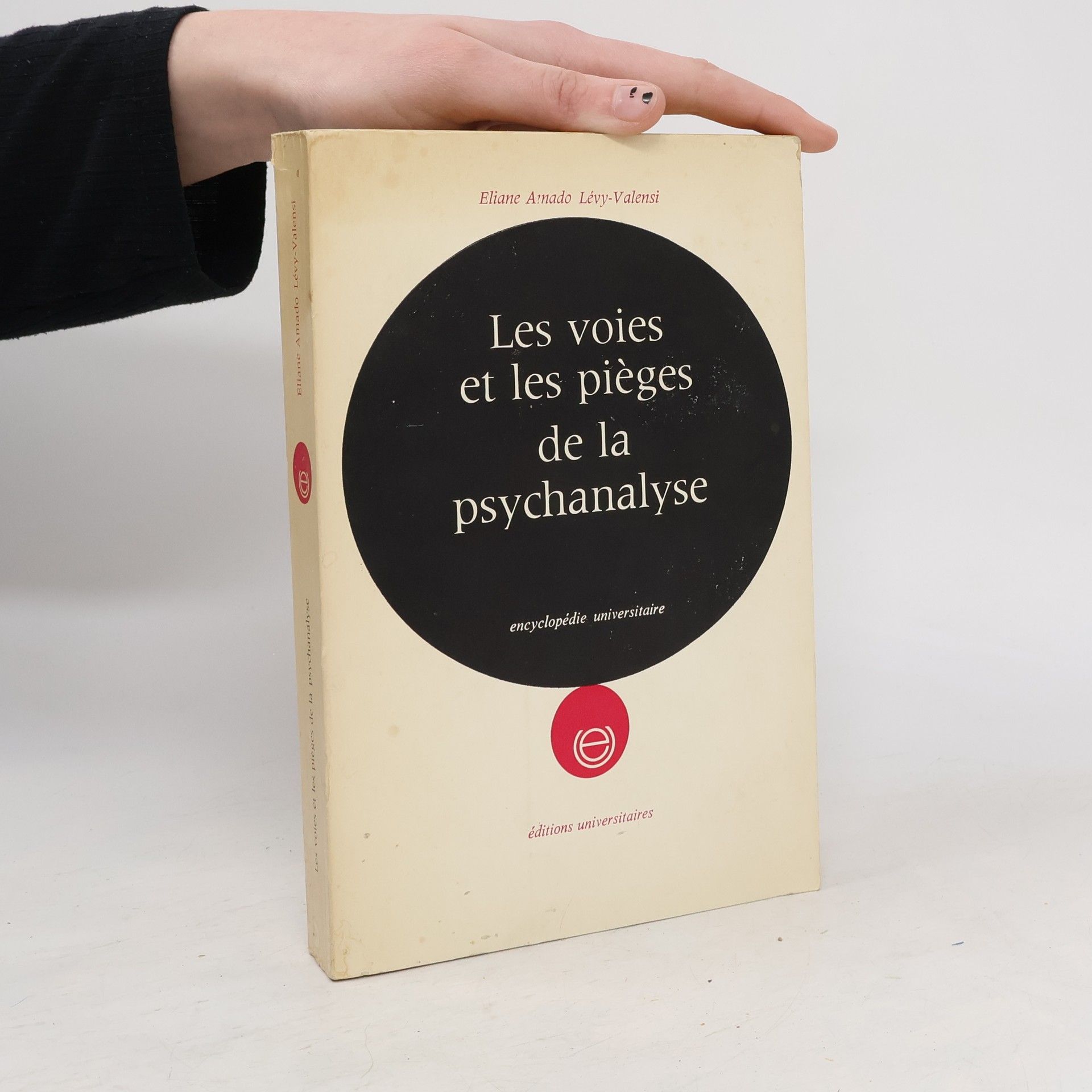 Éliane Lévy-Valensi Amado Les voies et les piéges de la psychanalyse