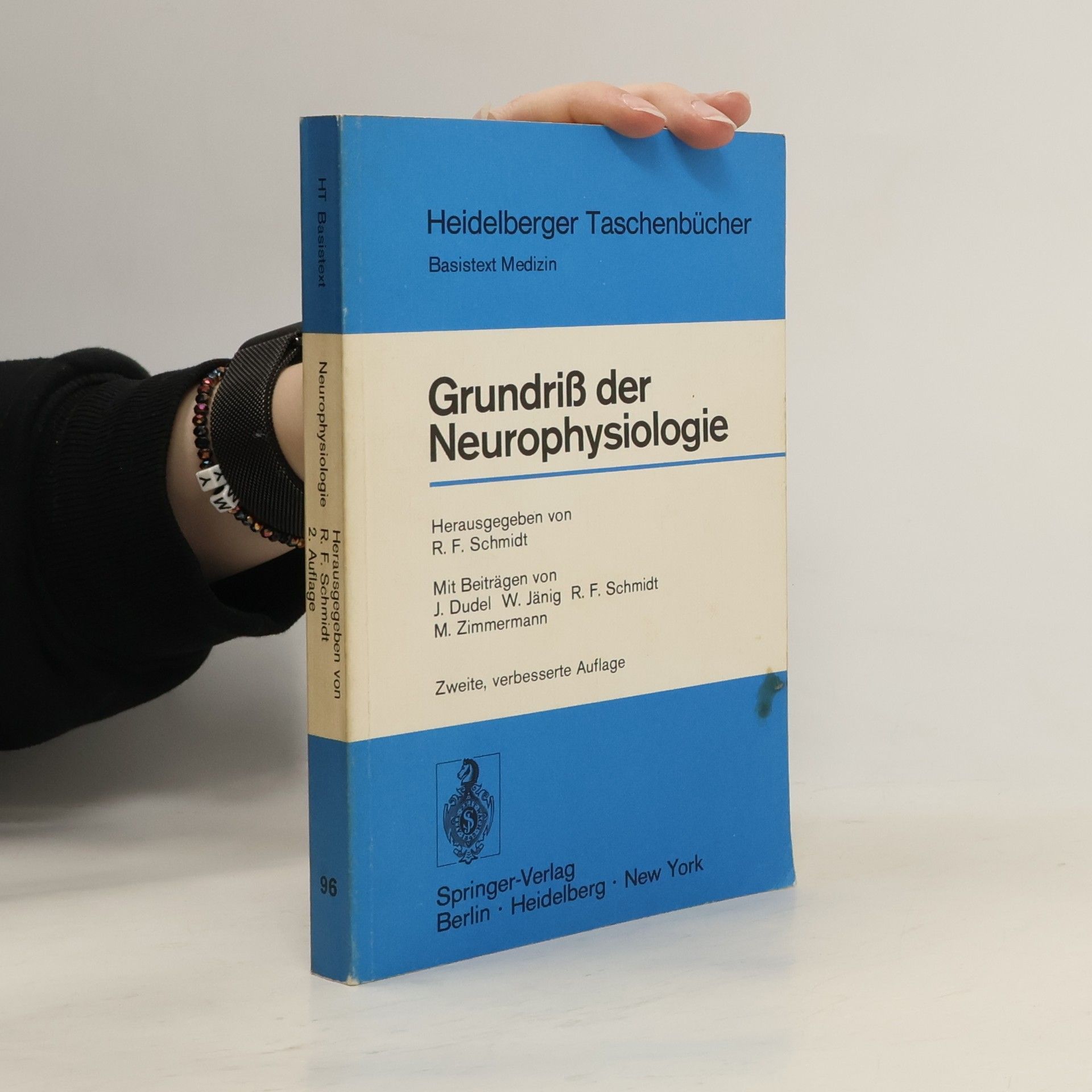 Robert Franz Schmidt Heidelberger Taschenbücher - 96: Grundriß der Neurophysiologie