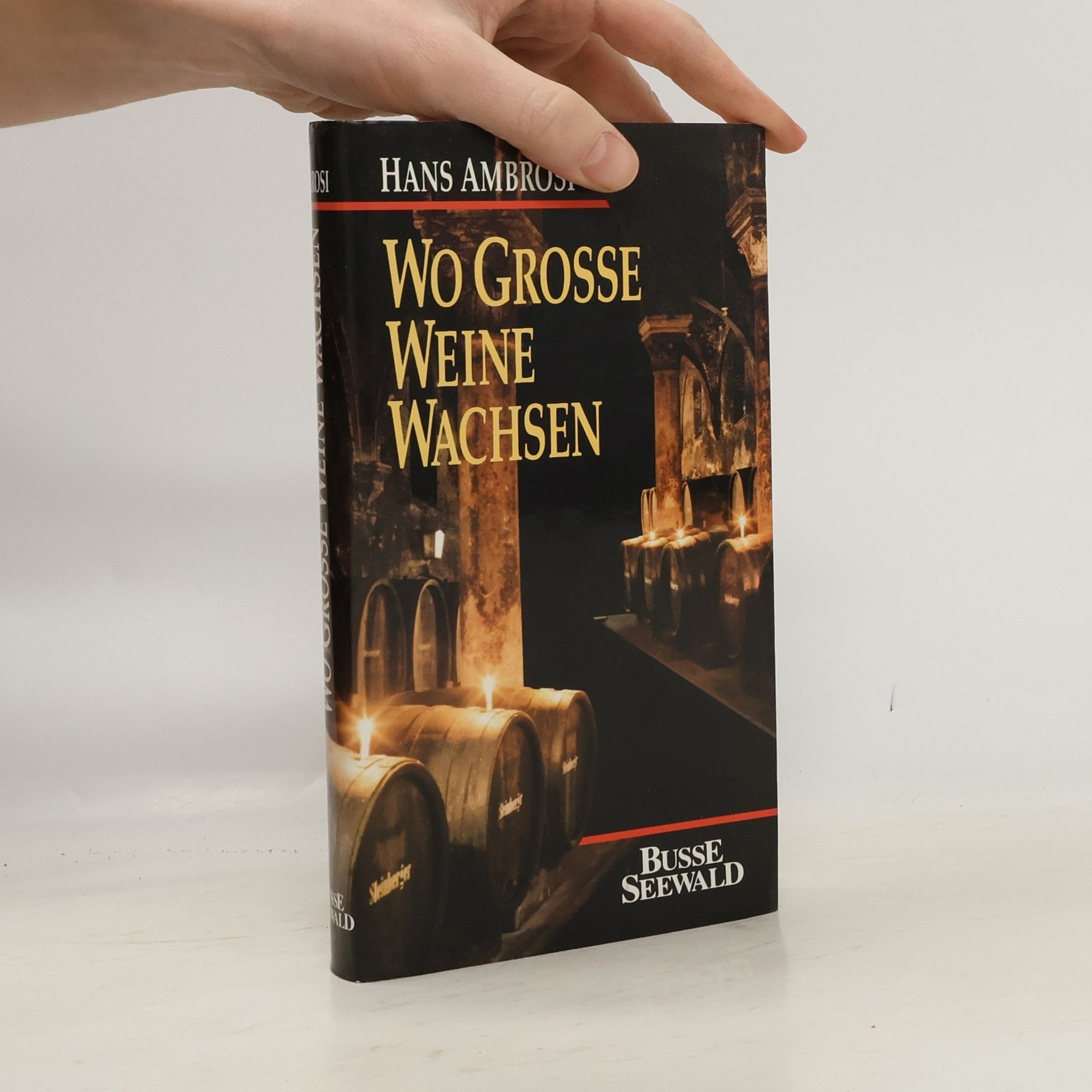Hans Ambrosi Wo große Weine wachsen