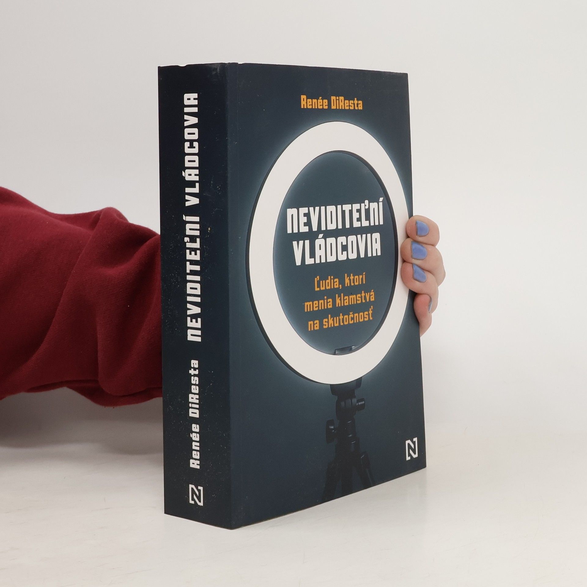 Renee DiResta Neviditeľní vládcovia: Ľudia, ktorí menia klamstvá na skutočnosť