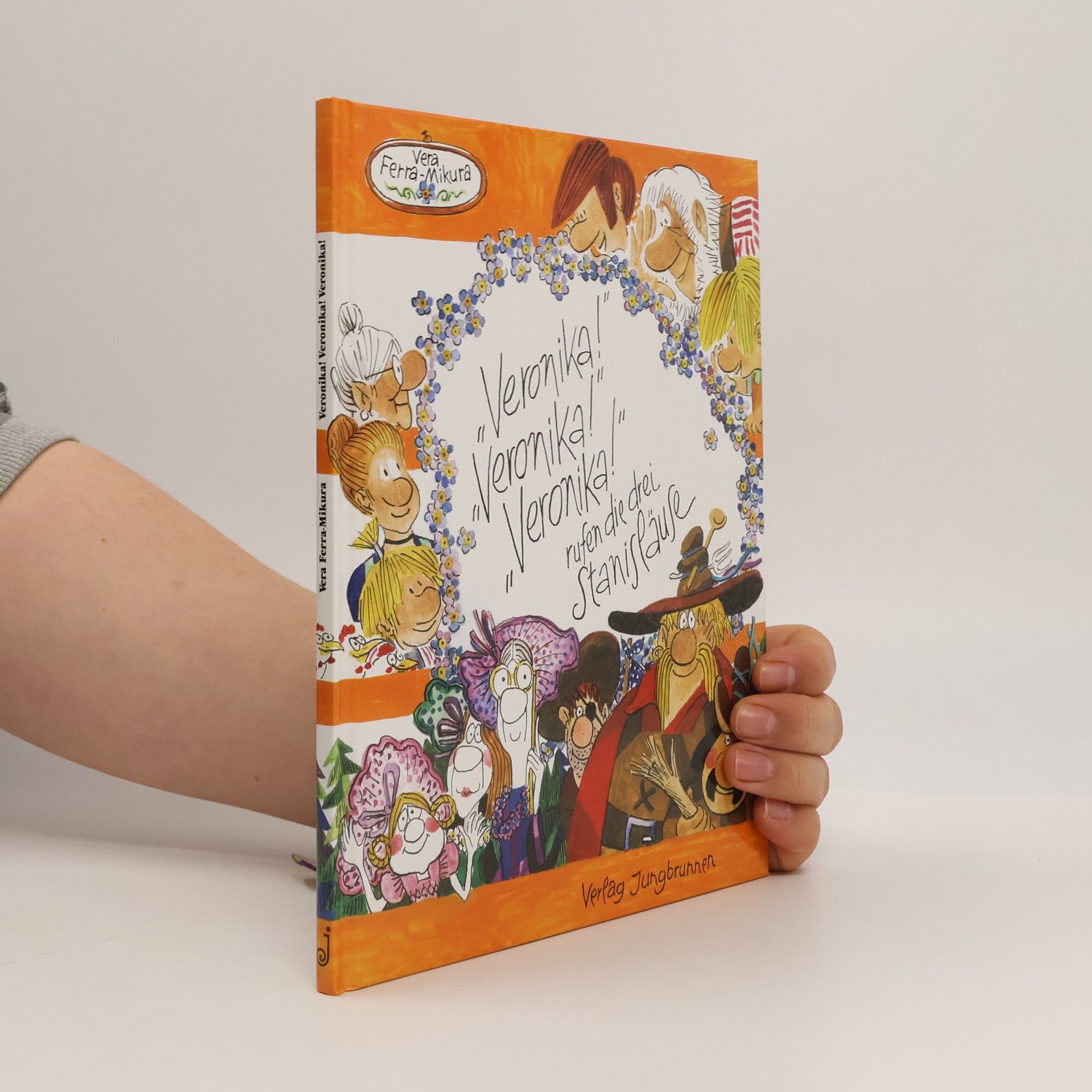 'Veronika!' 'Veronika!' 'Veronika!', rufen die drei Stanisläuse