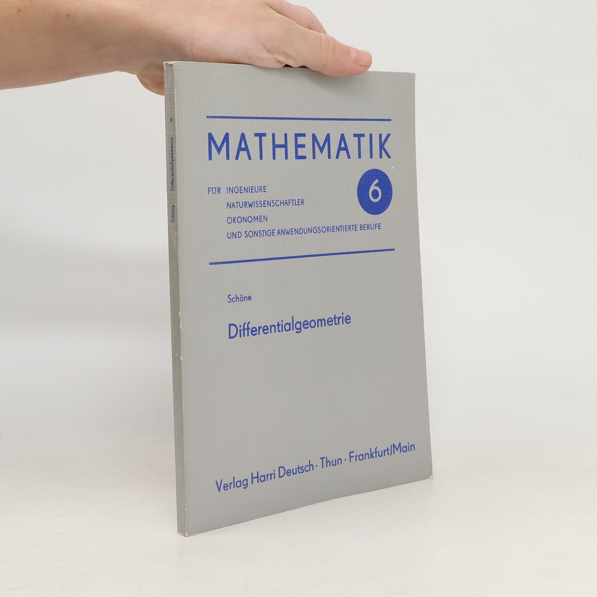 Mathematik für Ingenieure, Naturwissenschaftler, Ökonomen und sonstige anwendungsorientierte Berufe - 6: Differentialgeometrie