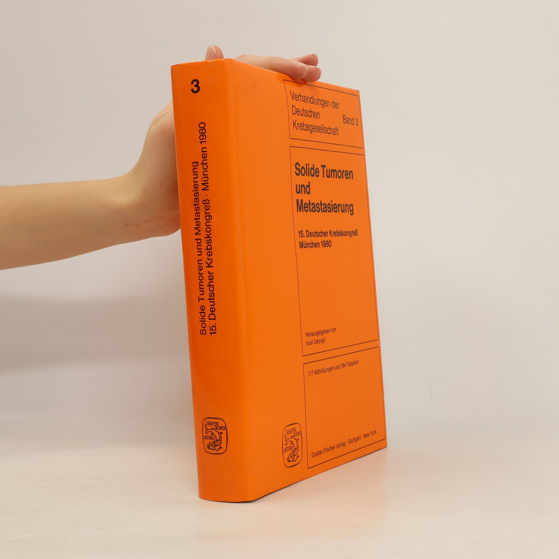 Axel Georgii Verhandlungen der Deutschen Krebsgesellschaft - 3: Solide Tumoren und Metastasierung