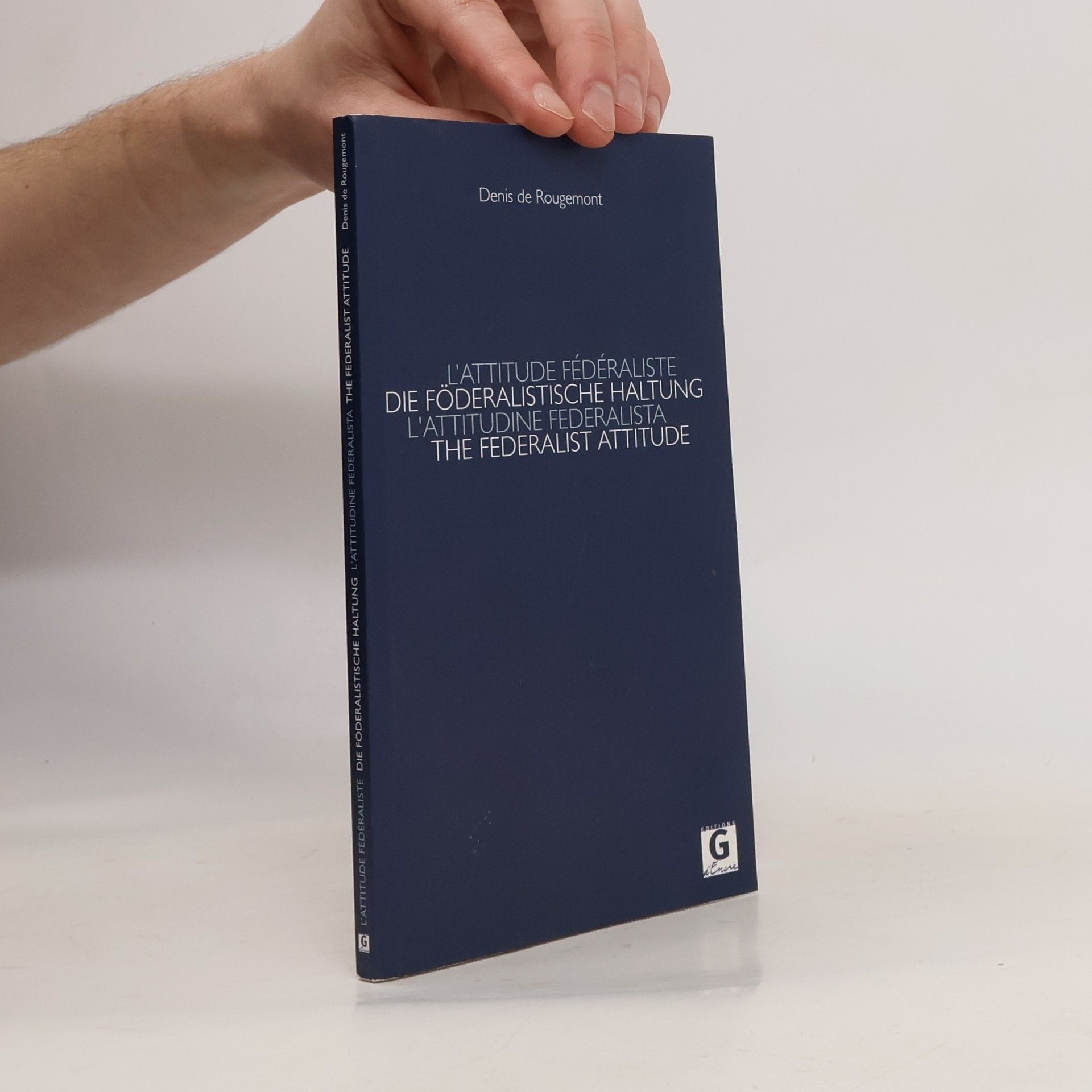L'attitude fédéraliste / Die föderalistische Haltung / L'attitudine federalista / The Federalist Attitude