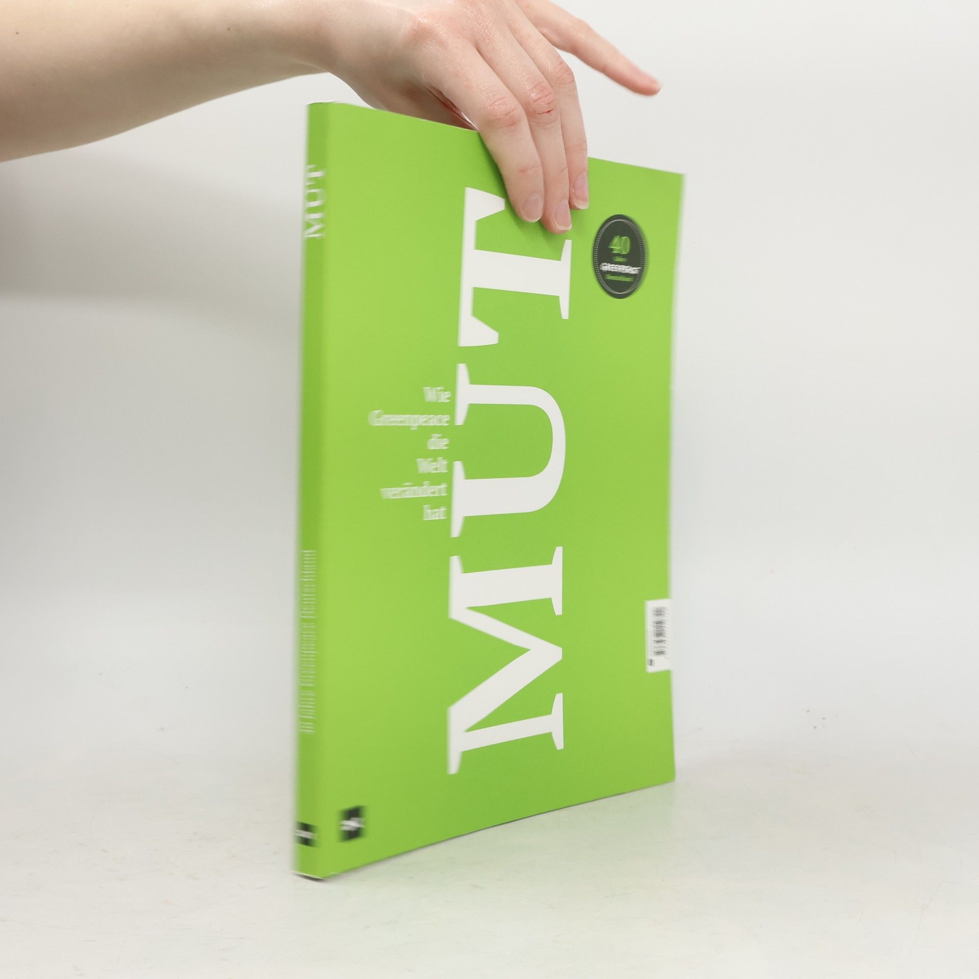 Autorenkollektiv Mut. Wie Greenpeace die Welt verändert hat.