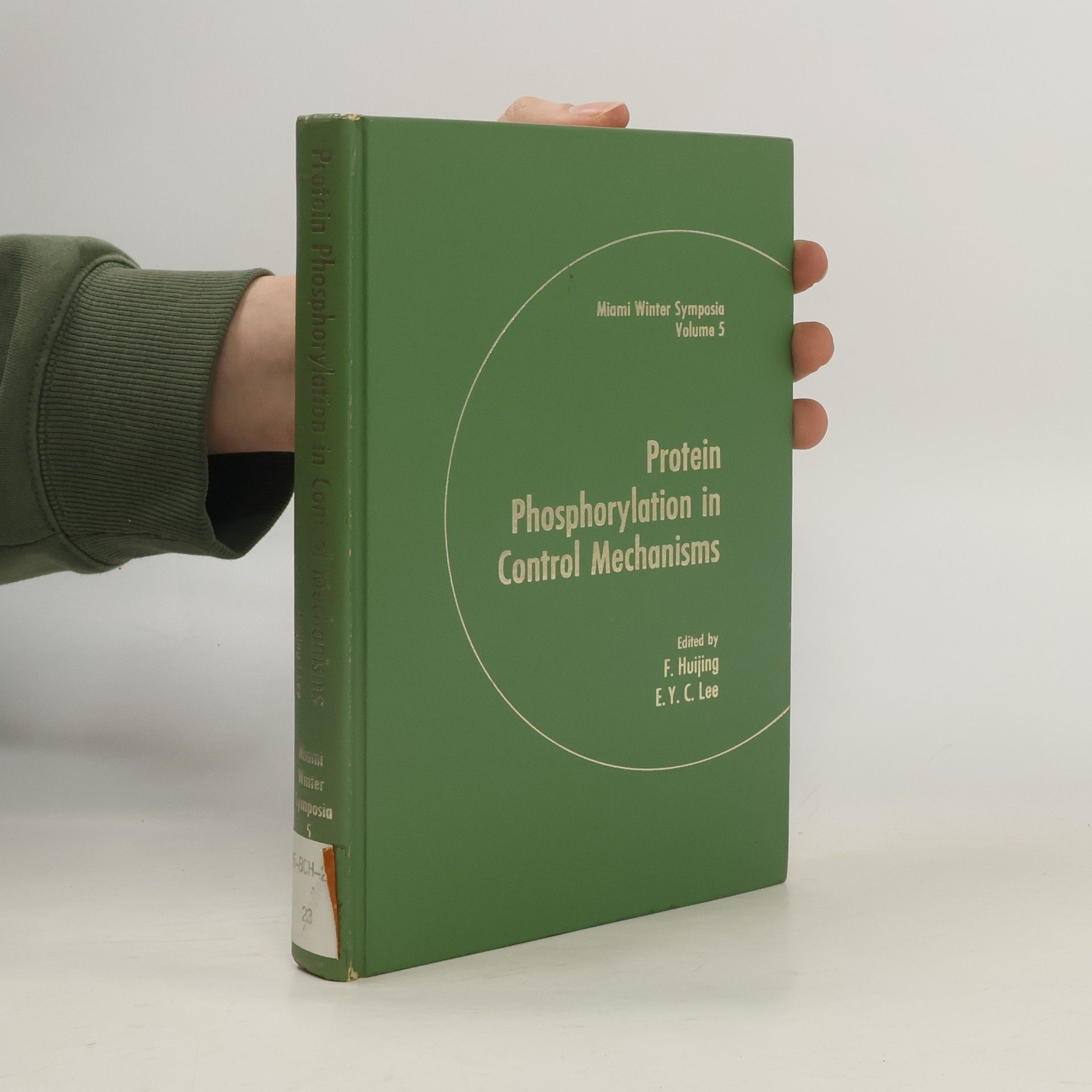 F. Huijing Miami Winter Symposia - 5: Protein Phosphorylation In Control Mechanisms