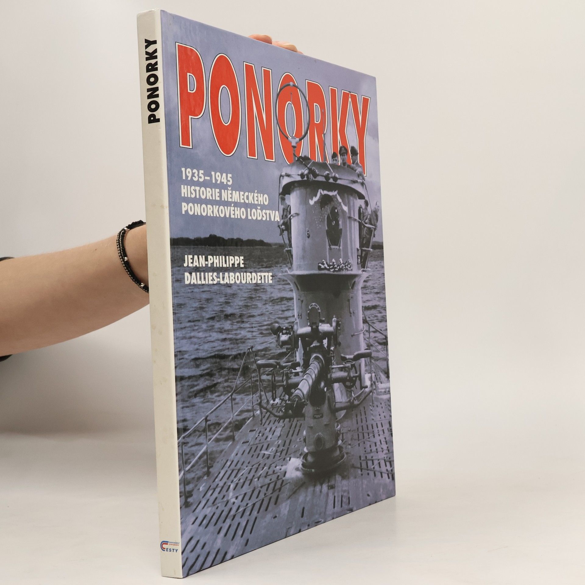 Kolektiv autorů Ponorky: Historie ponorek německého válečného loďstva v letech 1935-1945