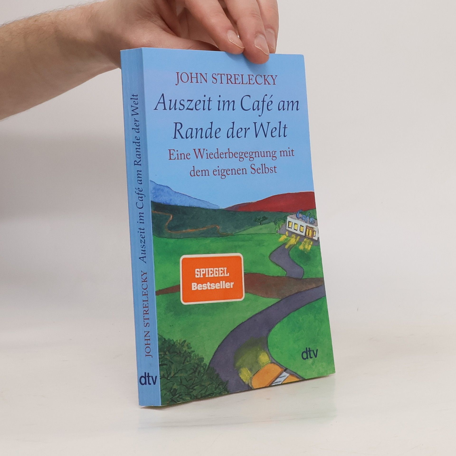 John P. Strelecky Auszeit im Café am Rande der Welt