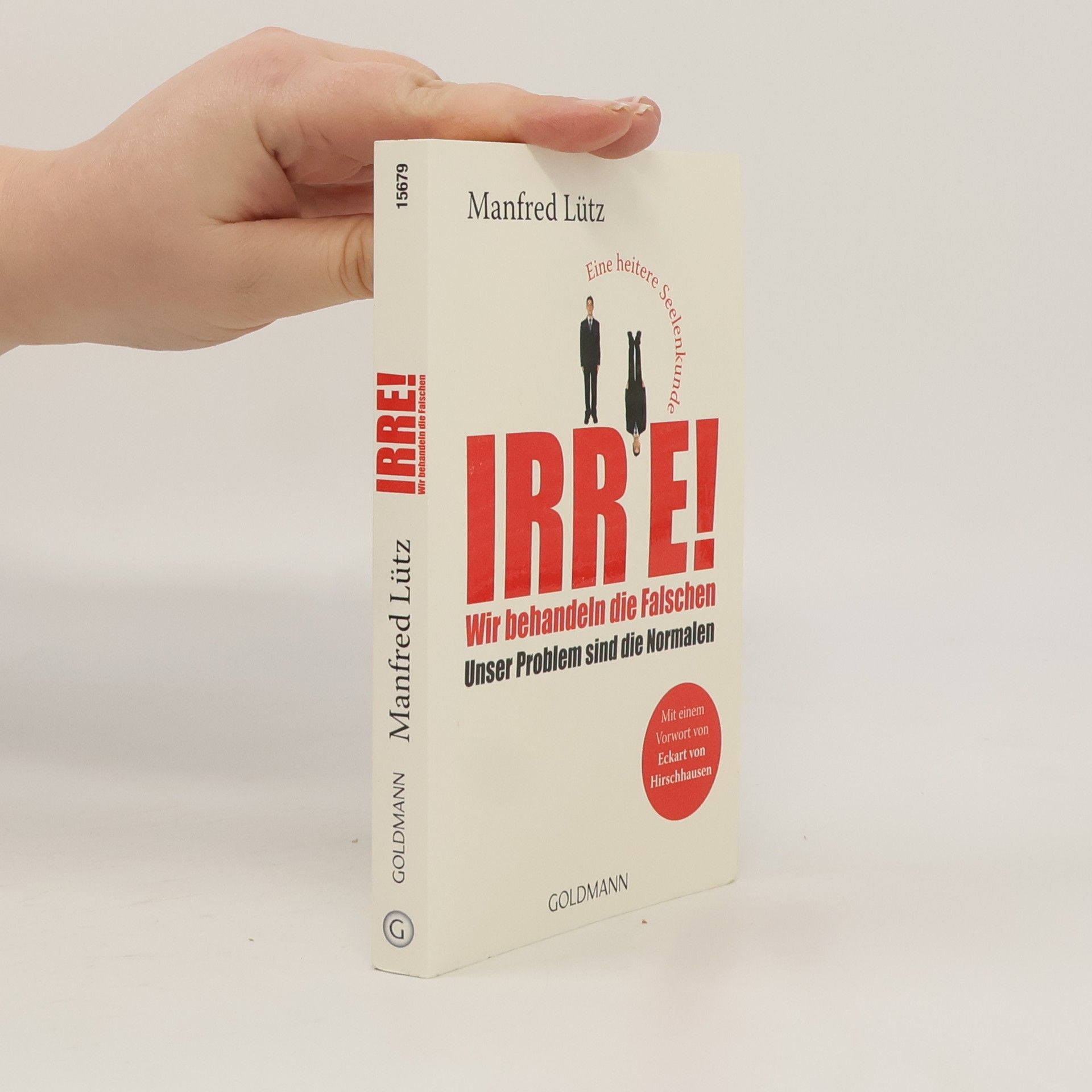 Manfred Lütz Irre! Wir behandeln die Falschen
