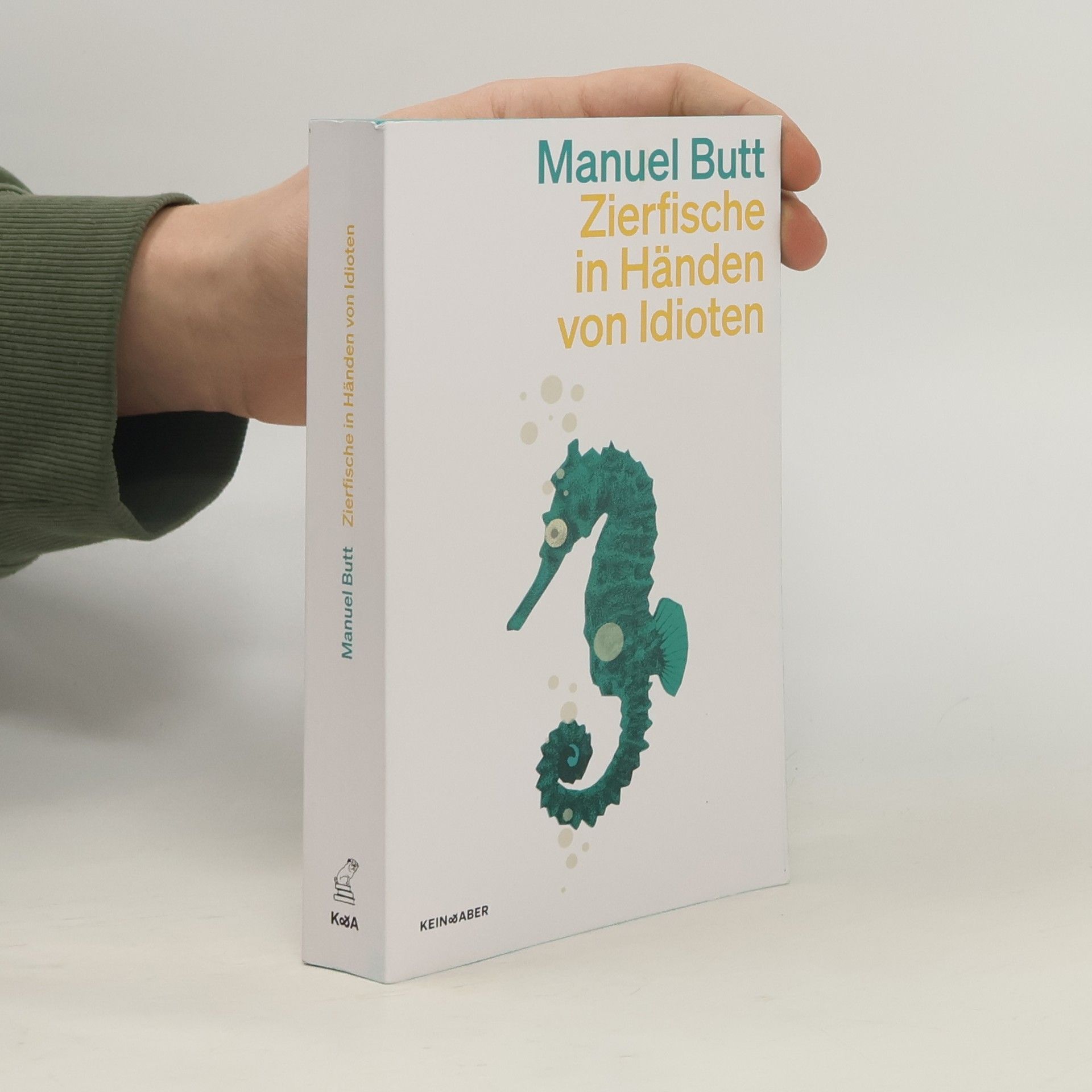 Manuel Butt Zierfische in Händen von Idioten