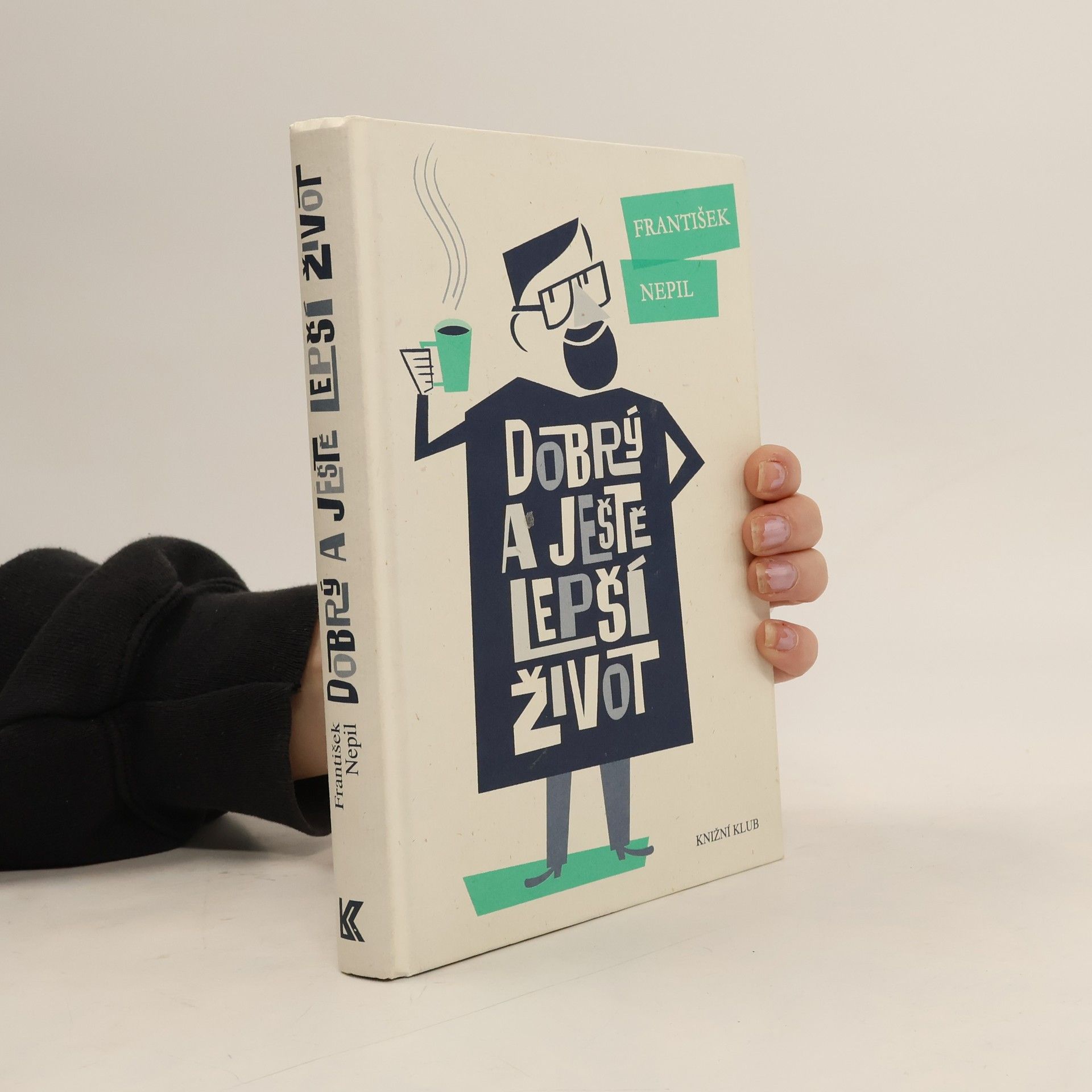 František Nepil Dobrý a ještě lepší život