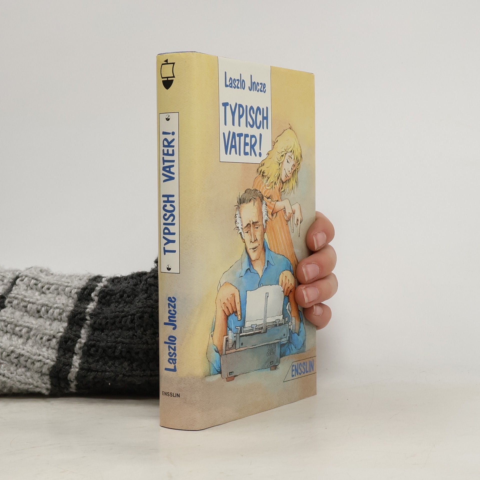 Laszlo Jncze Typisch Vater!