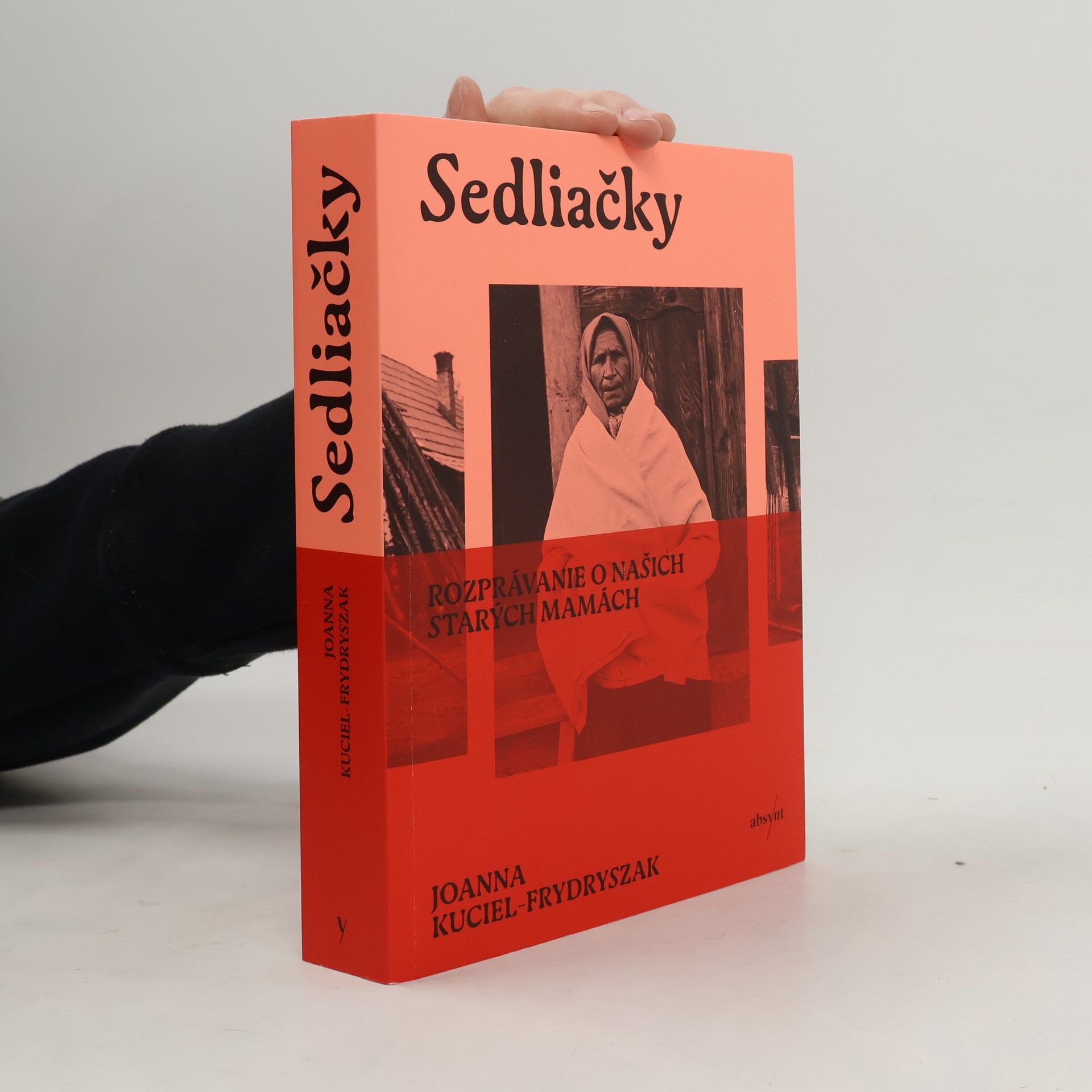 Kuciel Frydryszak Joanna Sedliačky: Rozprávanie o našich starých mamách