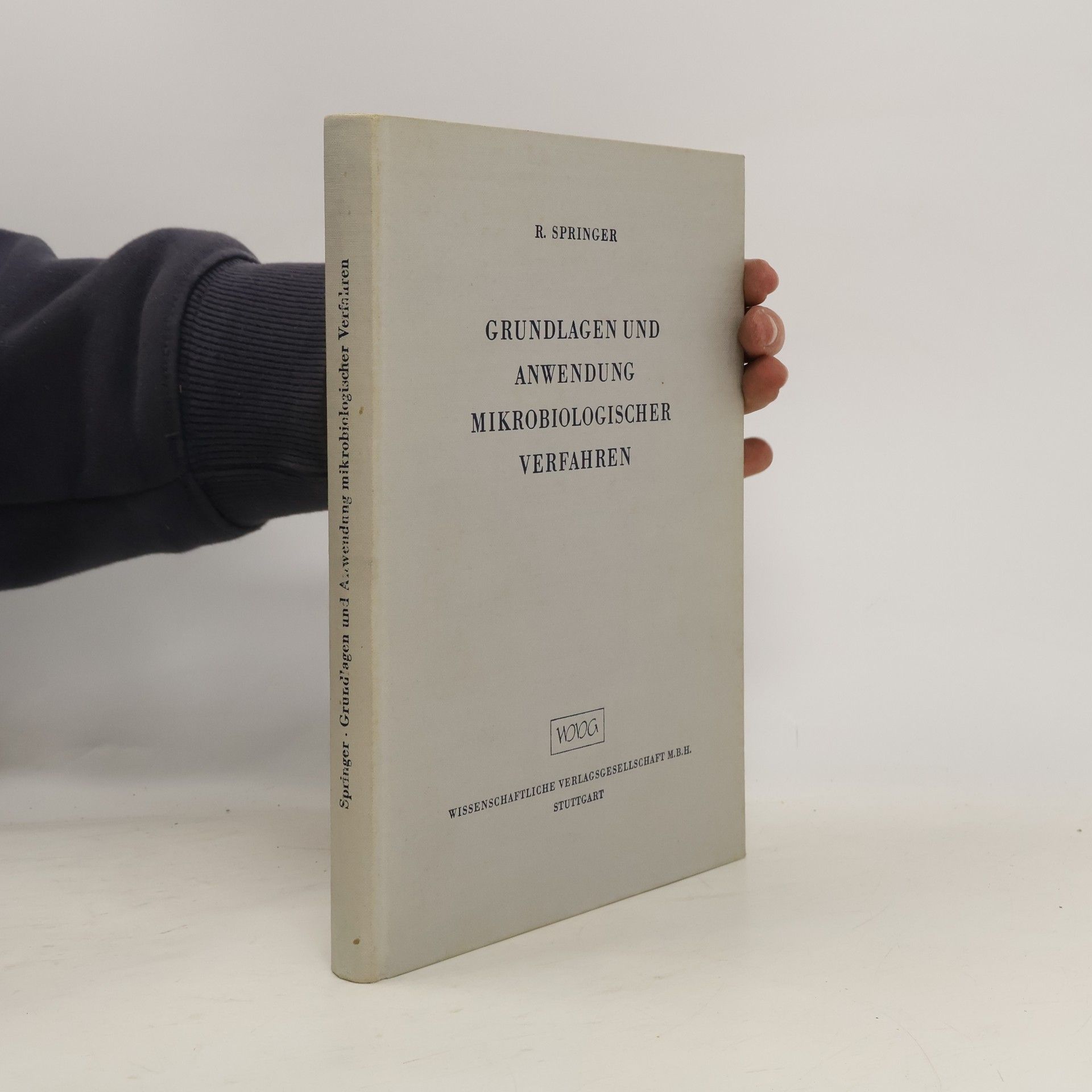 Rudolf Springer Grundlagen und Anwendung mikrobiologischer Verfahren