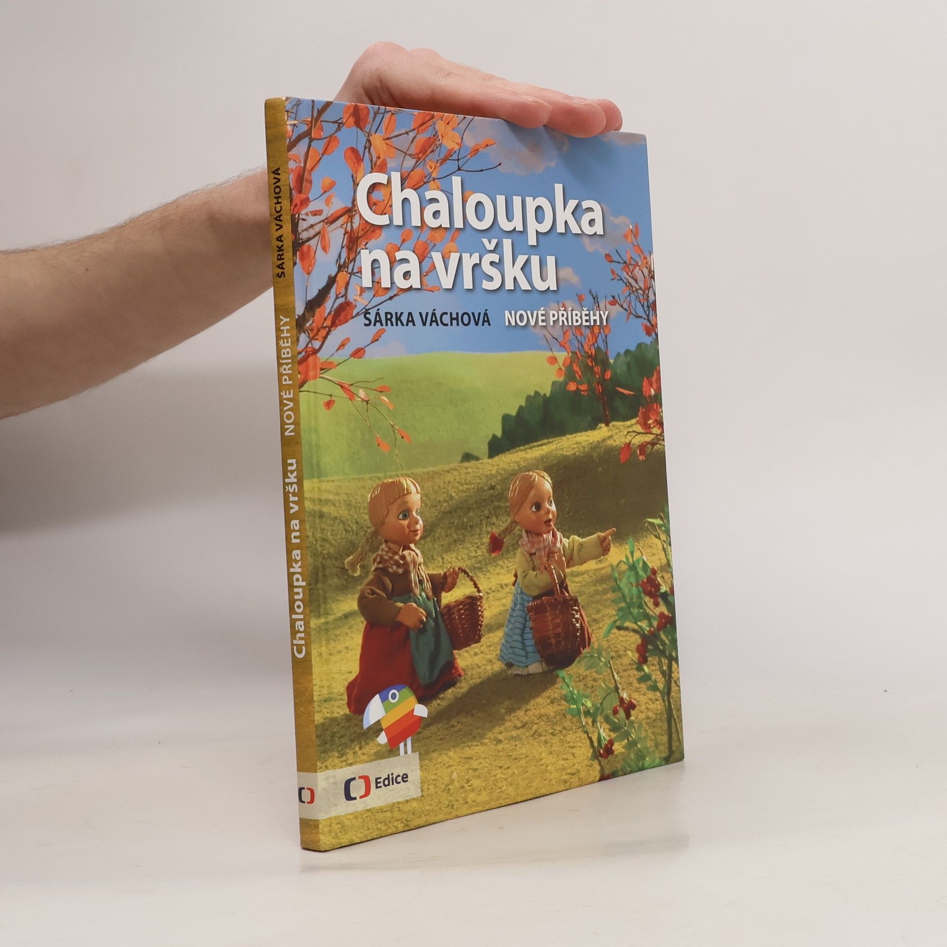 Šárka Váchová Chaloupka na vršku. Nové příběhy