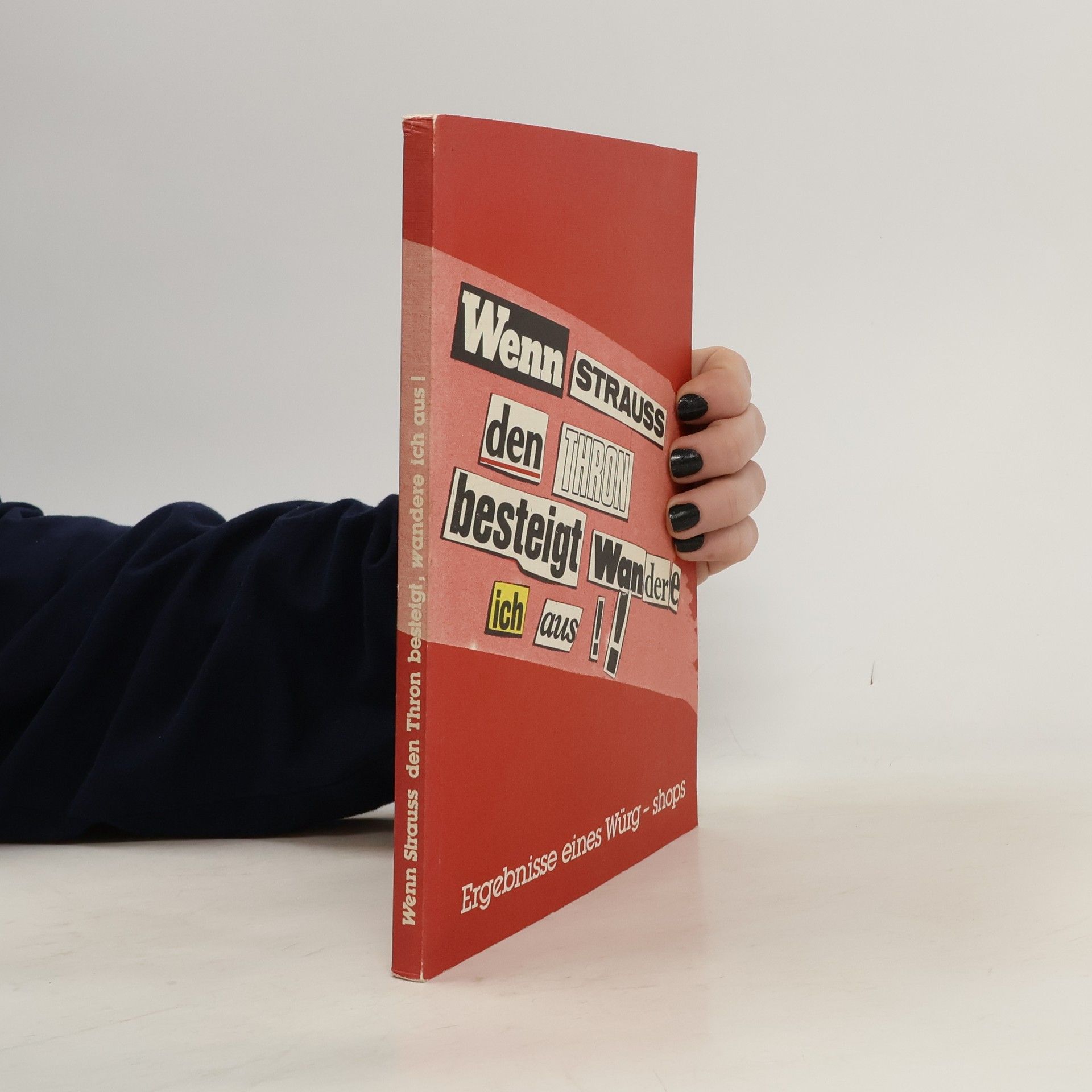 Autorenkollektiv Wenn Strauss den Thron besteigt, wandere ich aus!