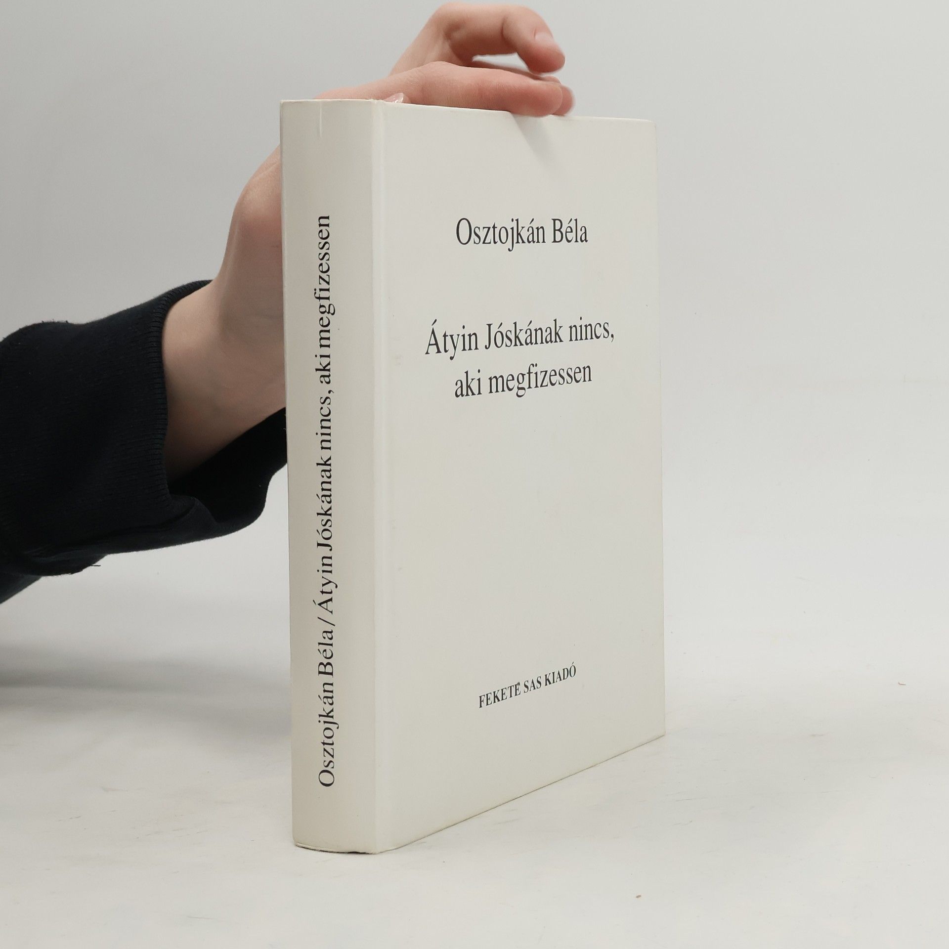 Béla Osztojkán Átyin Jóskának nincs, aki megfizessen