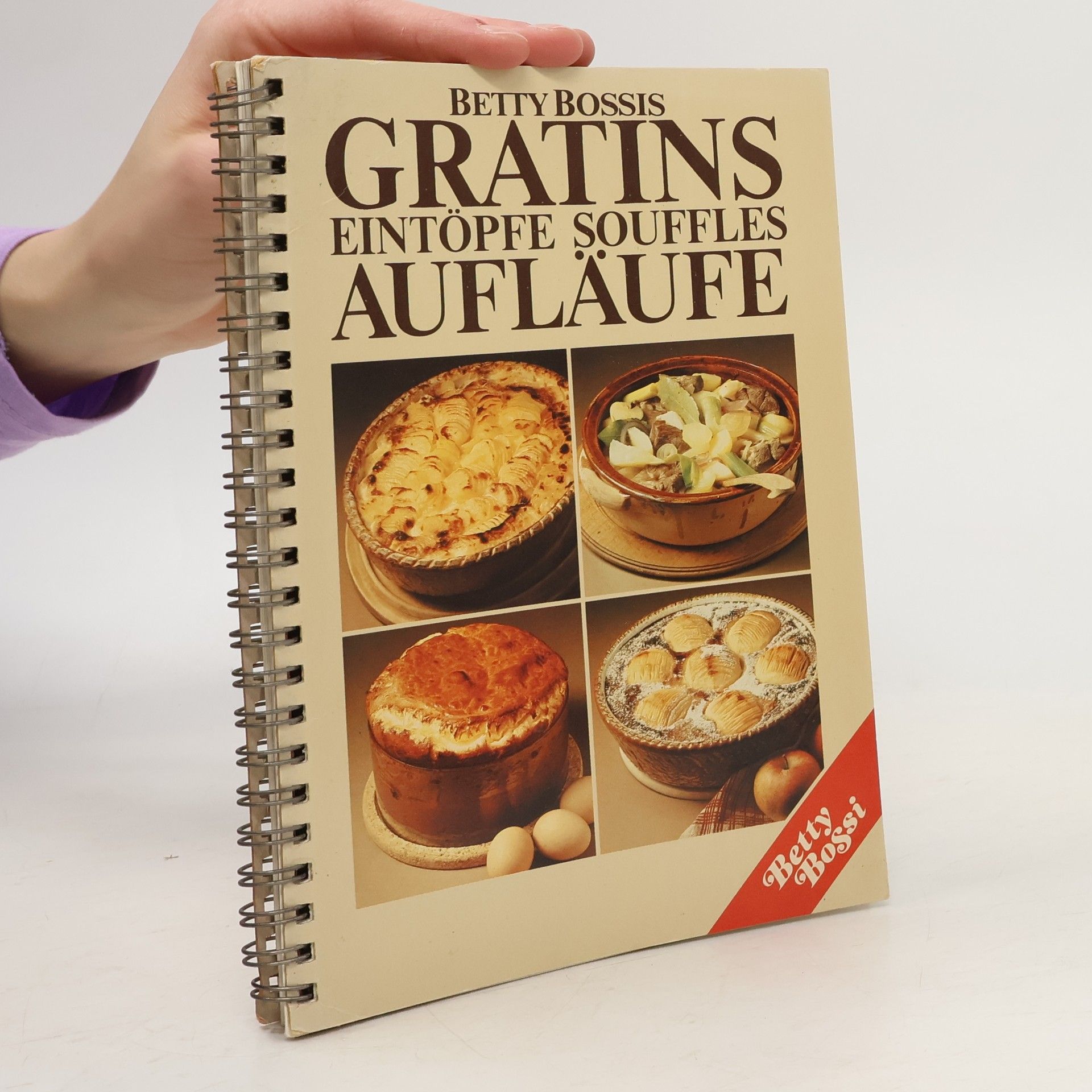 Betty Bossis Gratins Eintöpfe Souffles Aufläufe