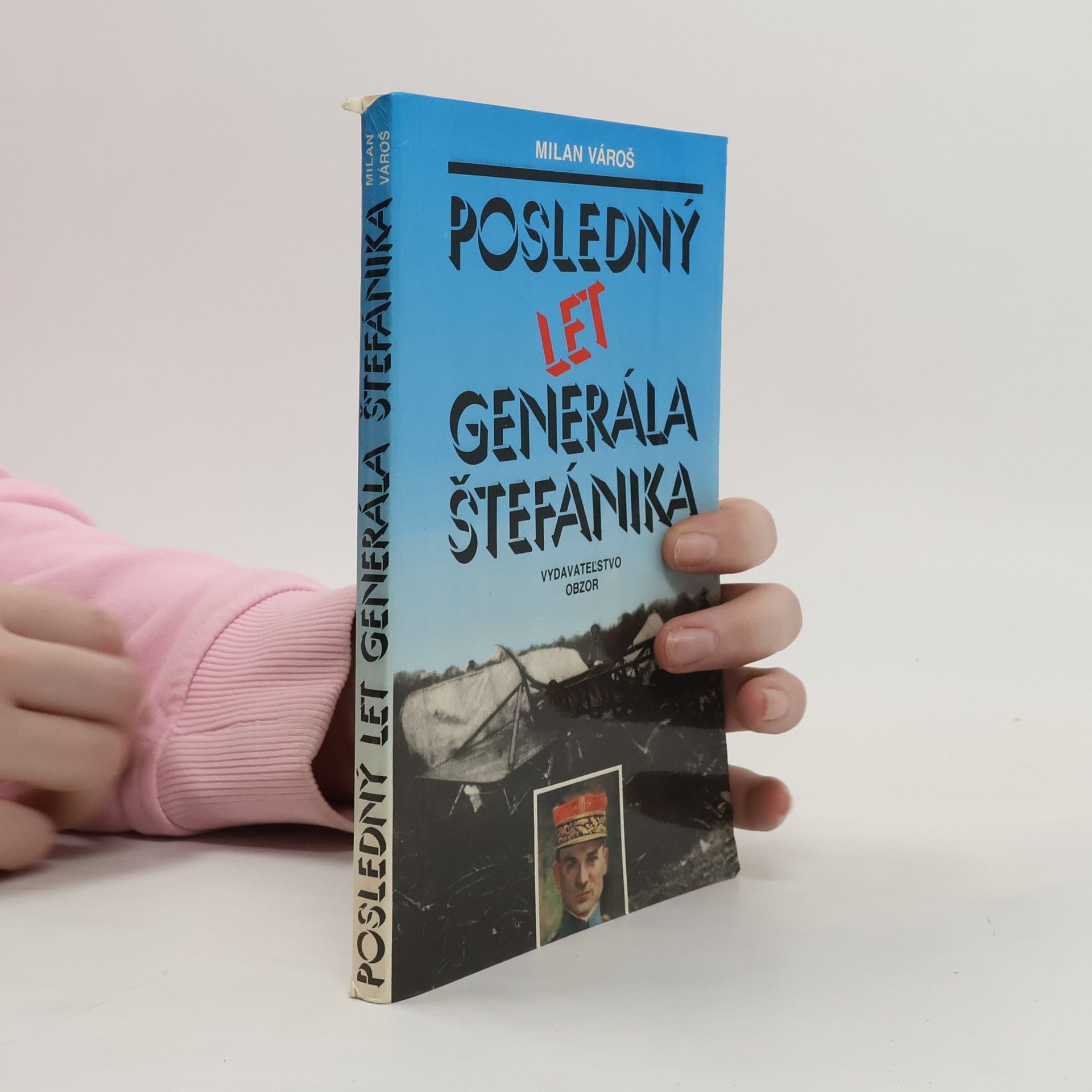 Milan Vároš Posledný let generála Štefánika