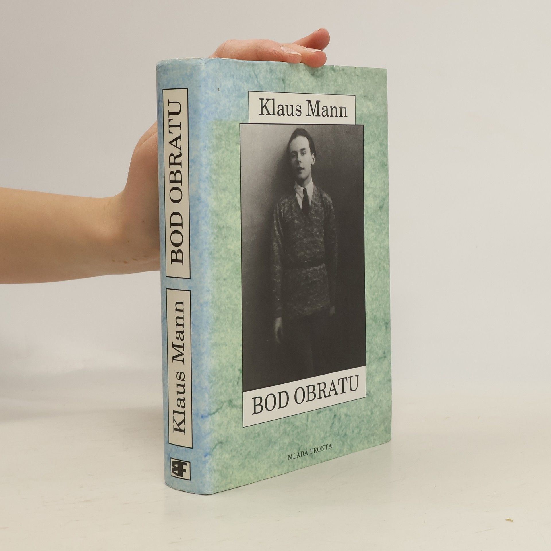Klaus Mann Bod obratu : zpráva o jednom životě