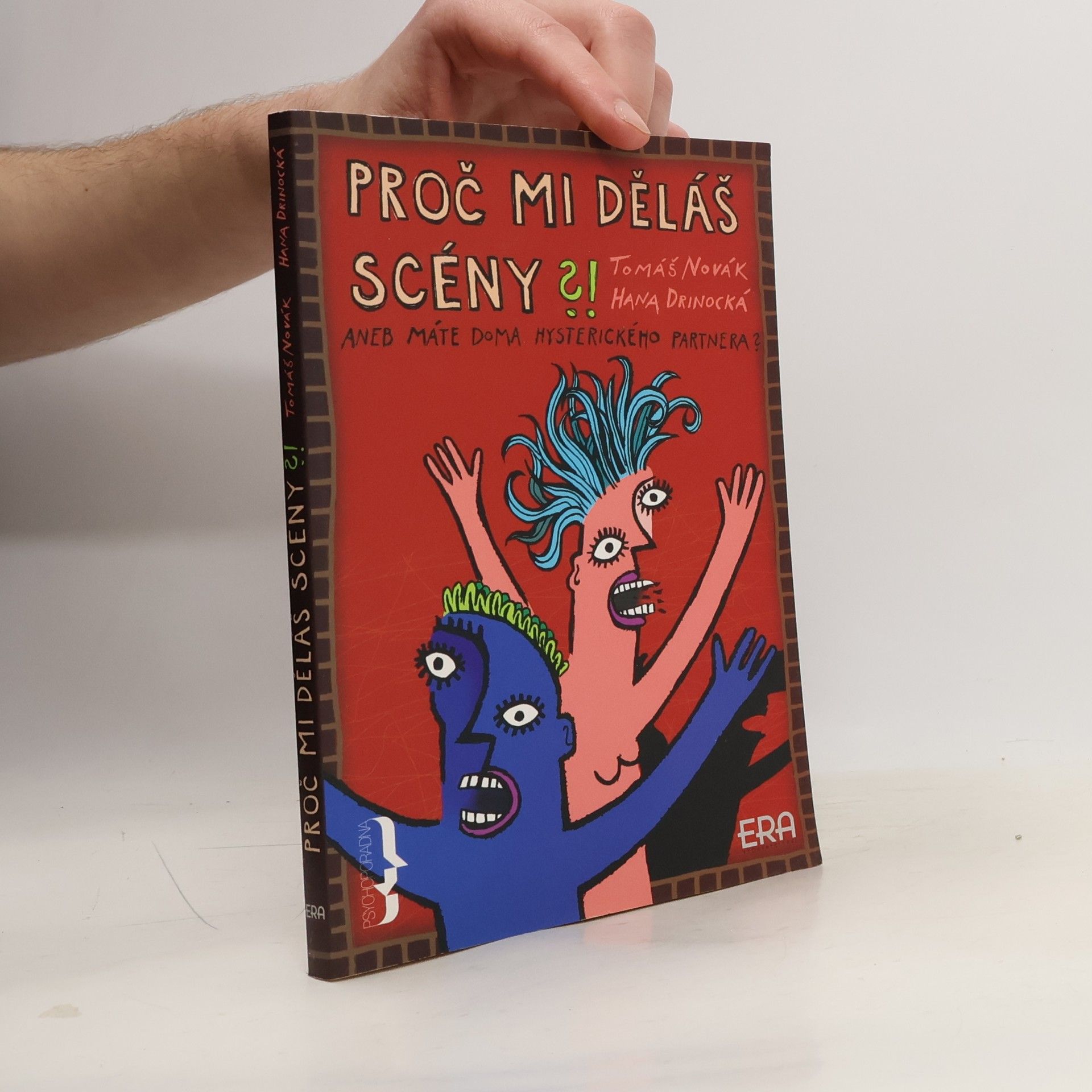 Proč mi děláš scény?! Aneb, Máte doma hysterického partnera?