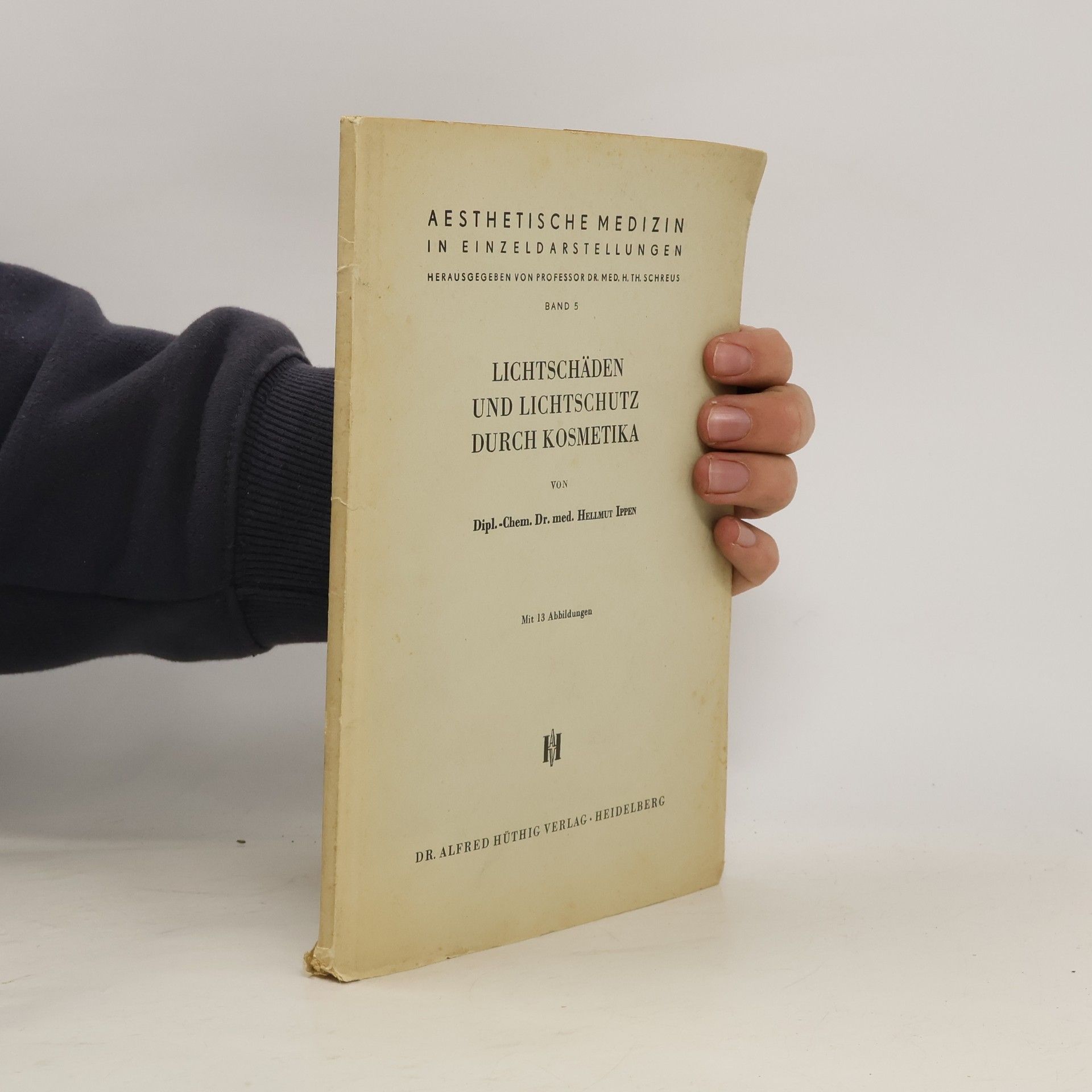 Hellmut Ippen Aesthetische Medizin in Einzeldarstellungen 5. Lichtschäden und Lichtschutz durch Kosmetika