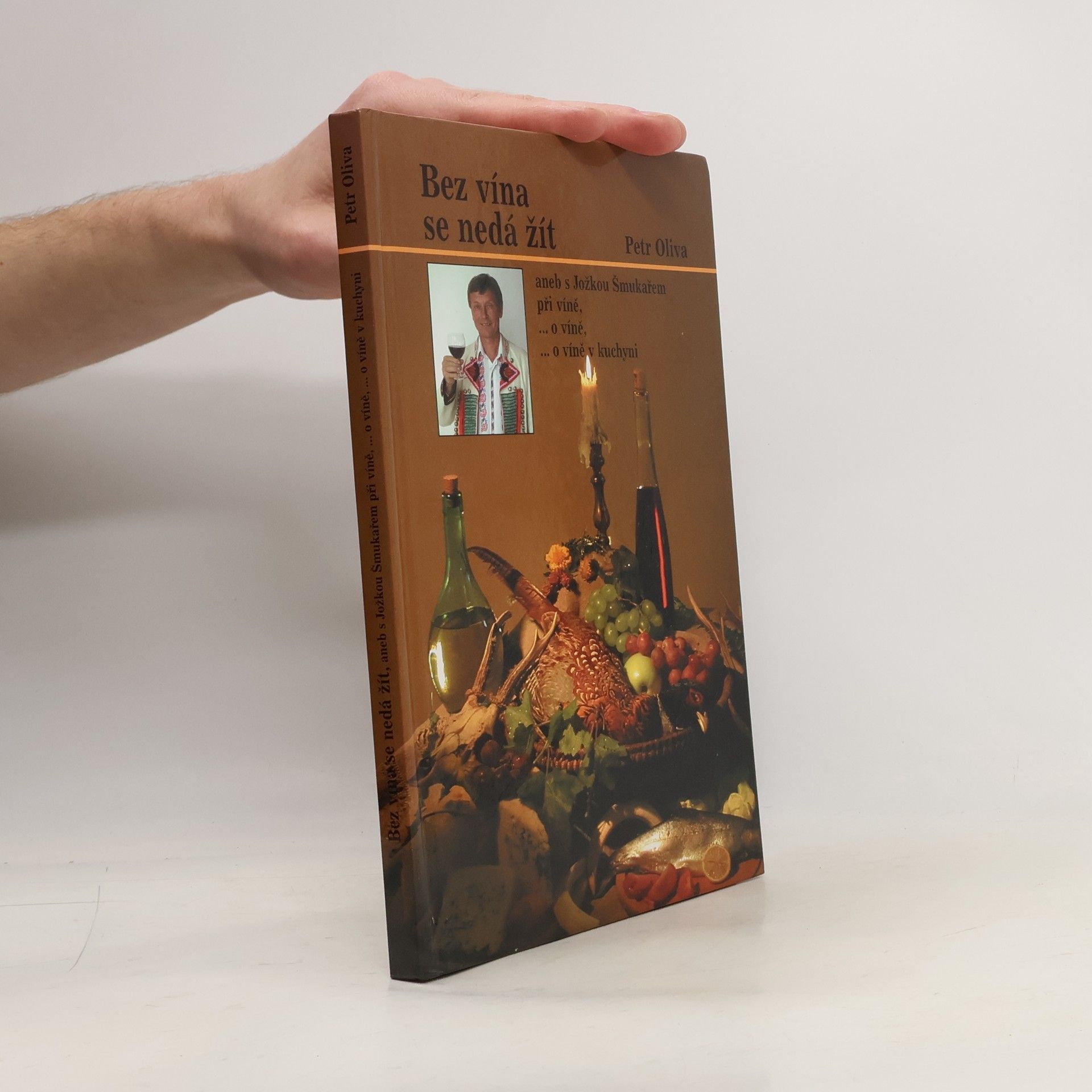 Petr Oliva Bez vína se nedá žít