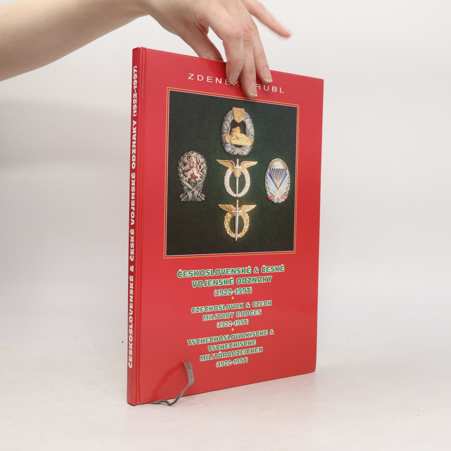 Zdeněk Krubl Československé & české vojenské odznaky (Czechoslovak & Czech military badges = Tschechoslowakische & Tschechische Militärabzeichen)